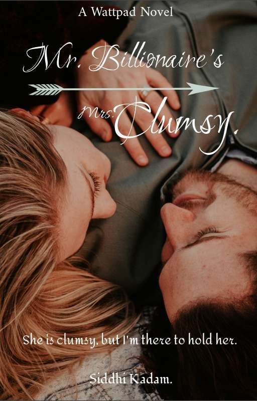Mr. Billionaire's Mrs. Clumsy by Siddhi Kadam Goodreads