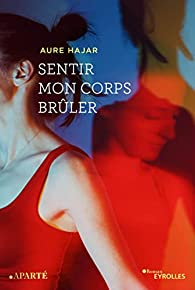 Sentir mon corps brûler
