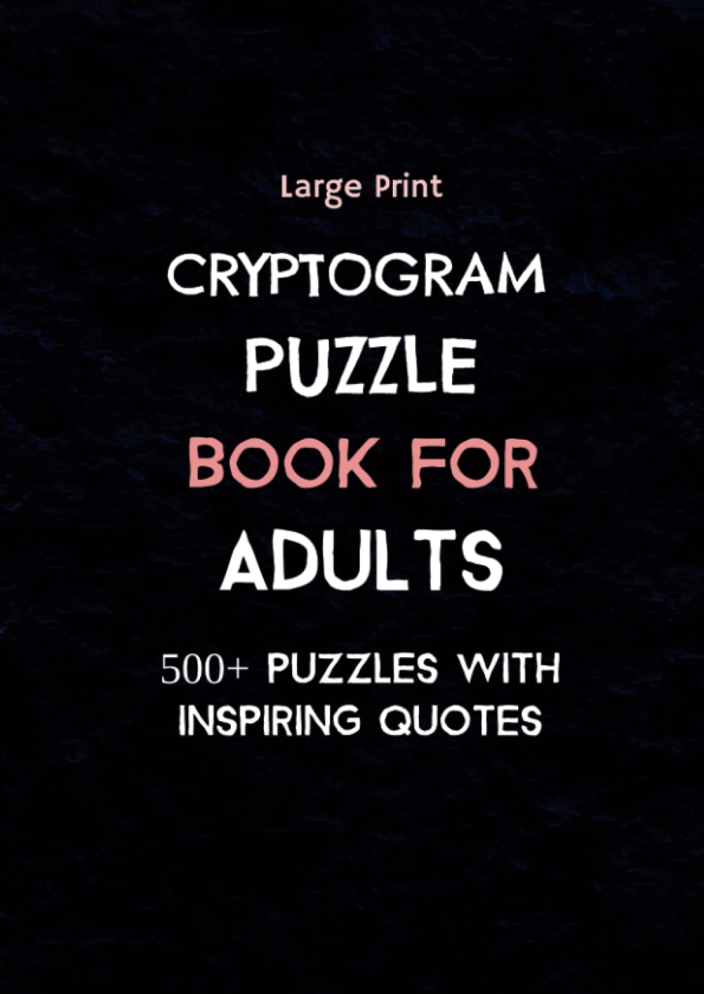 500+ Cryptograms Puzzle Books for Adults with Inspirational Quotes