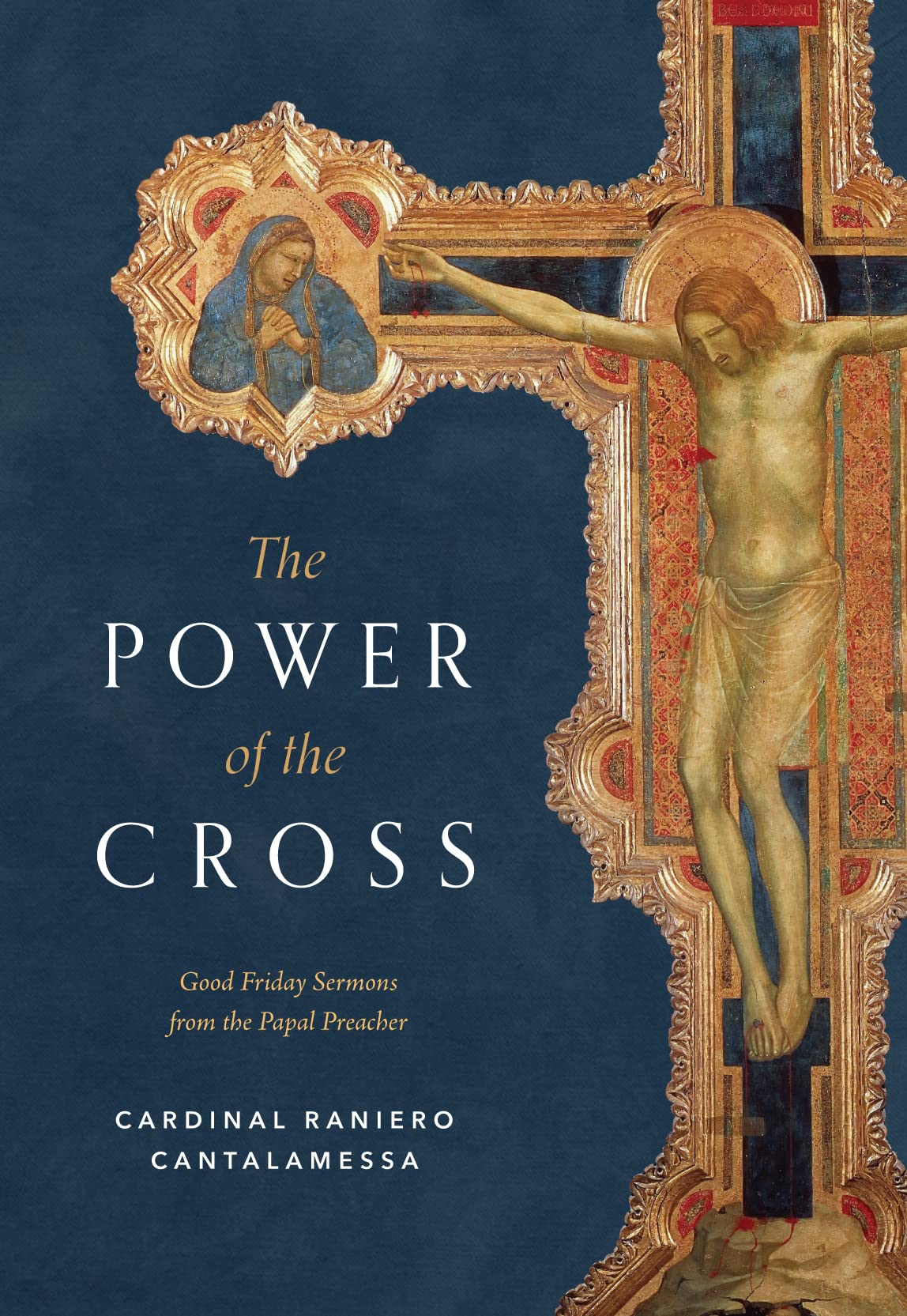 The Power of the Cross: Good Friday Sermons from the Papal Preacher