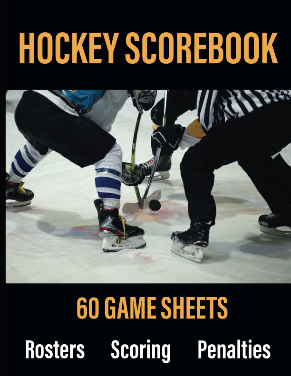 Hockey Scorebook with 60 game sheets Track rosters, scoring, penalties