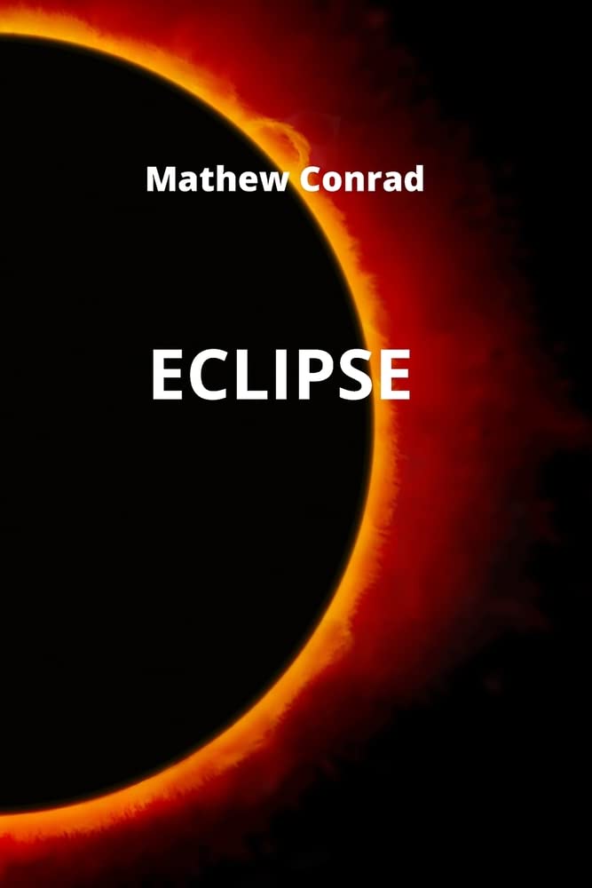 Eclipse by Mathew Conrad Goodreads