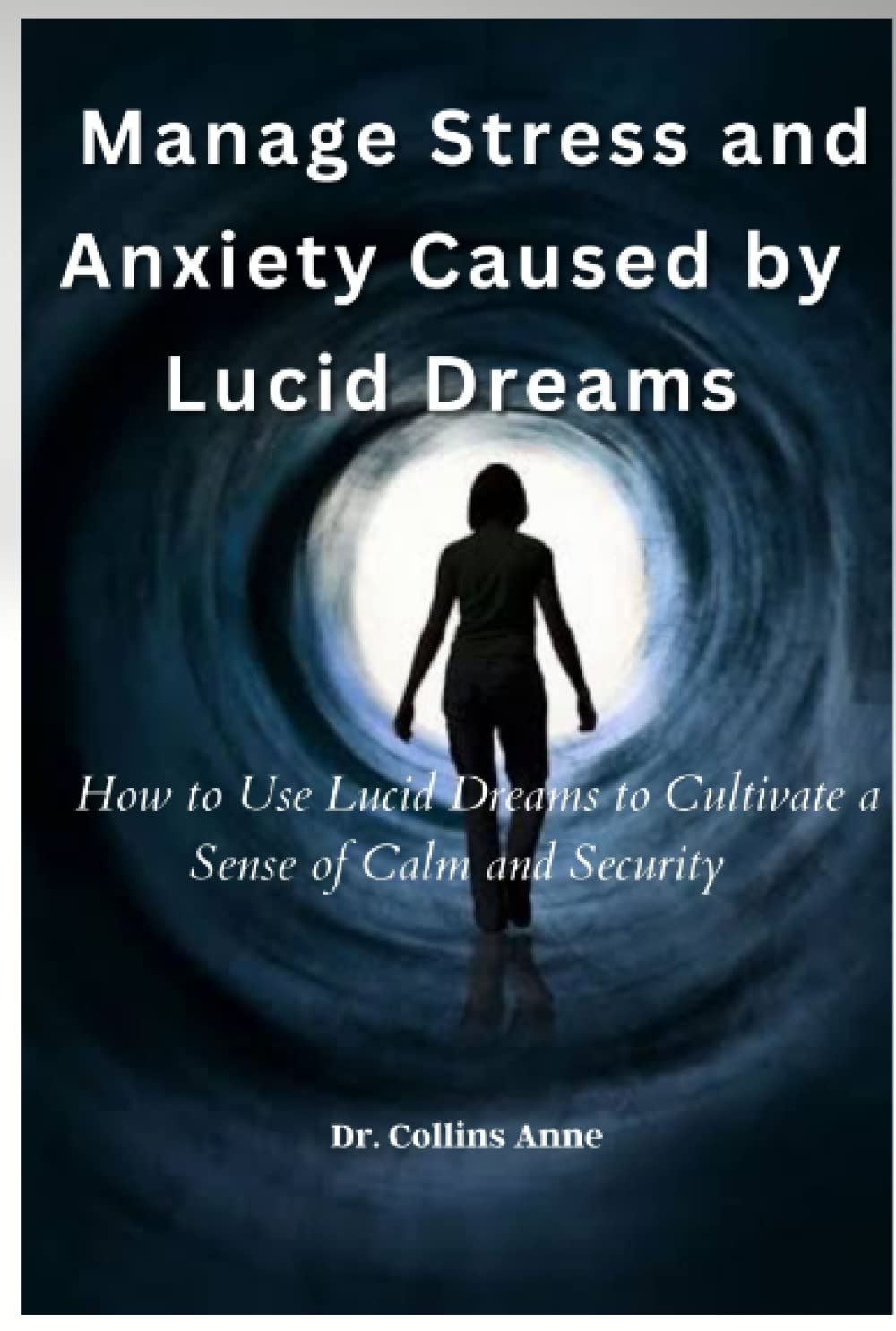 Manage Stress and Anxiety Caused by Lucid Dreams How to Use Lucid