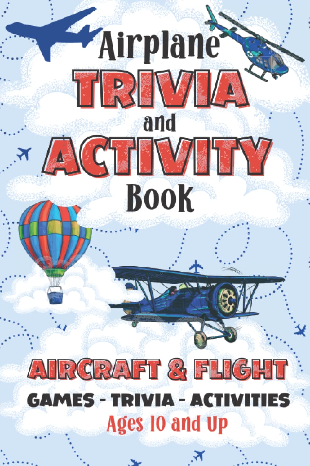 Airplane Trivia and Activity Book Aircraft and Flight Activity Book