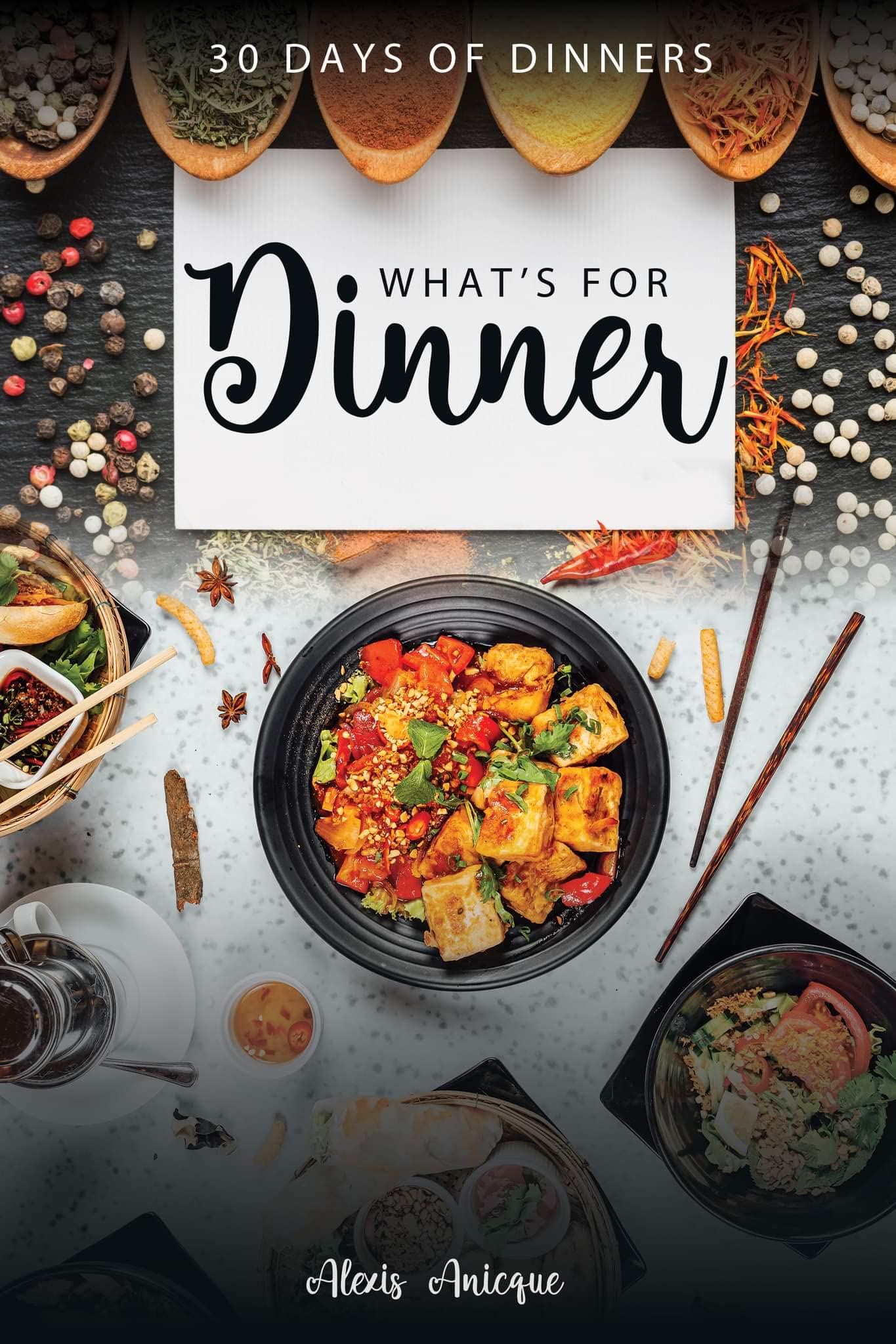 What's For Dinner: 30 Days of Dinners