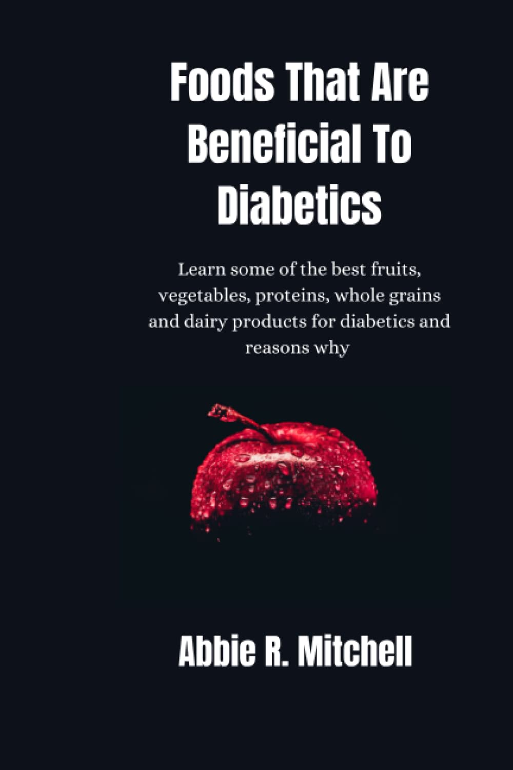 Foods That Are Beneficial To Diabetics Learn some of the best fruits