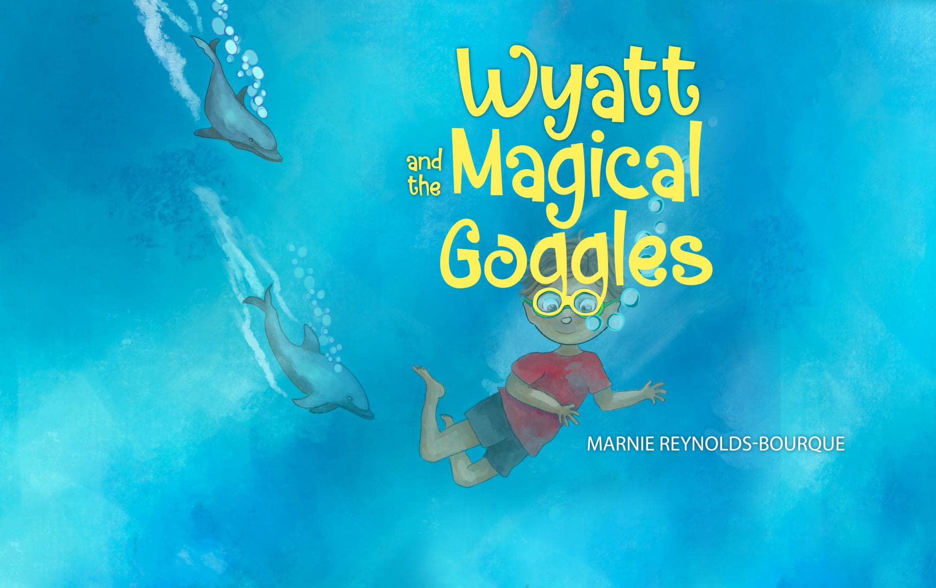 Wyatt and the Magic Goggles Learning to use your imagination! by