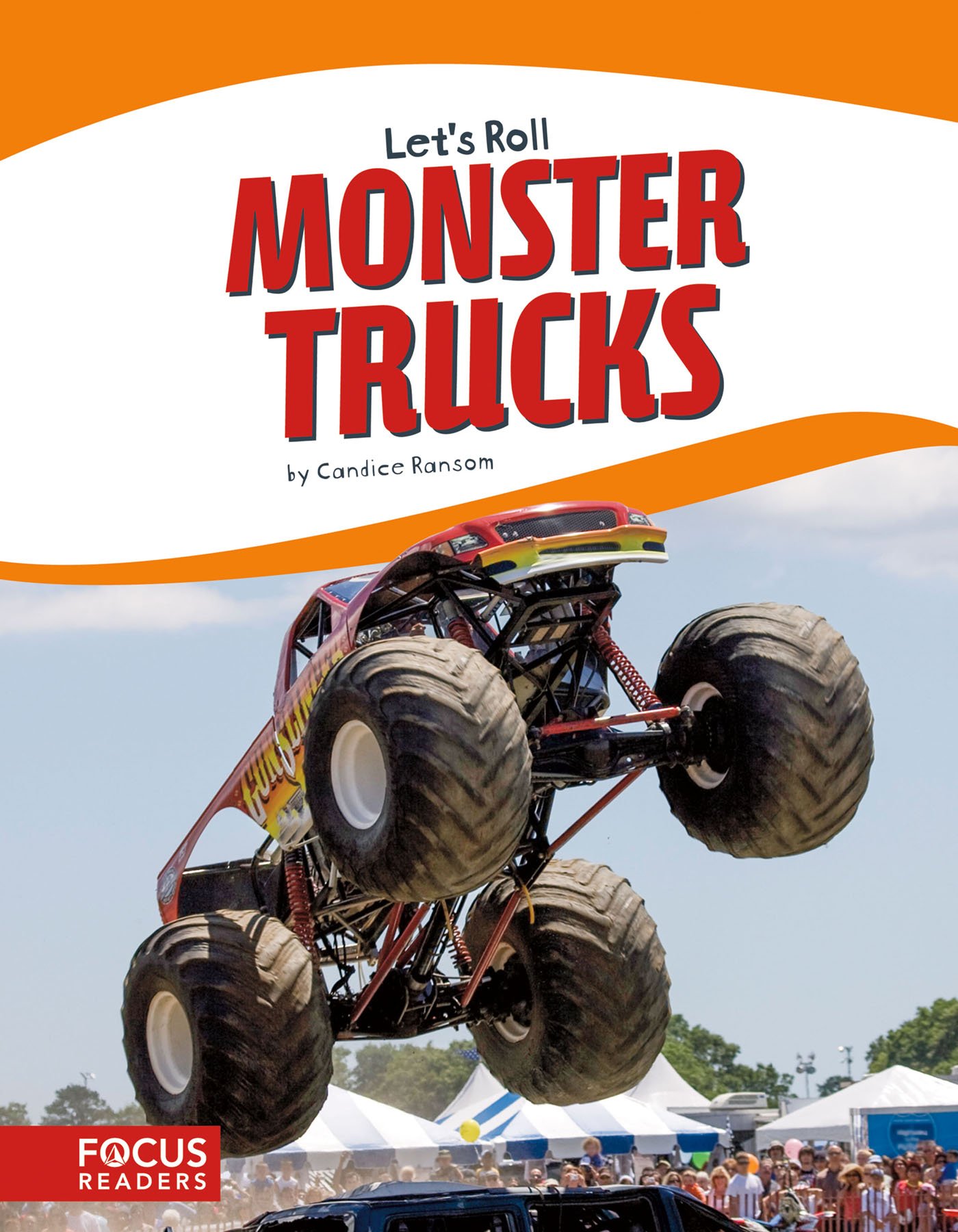 Monster Trucks (Let's Roll (Set of 8)) by Candice Ransom | Goodreads