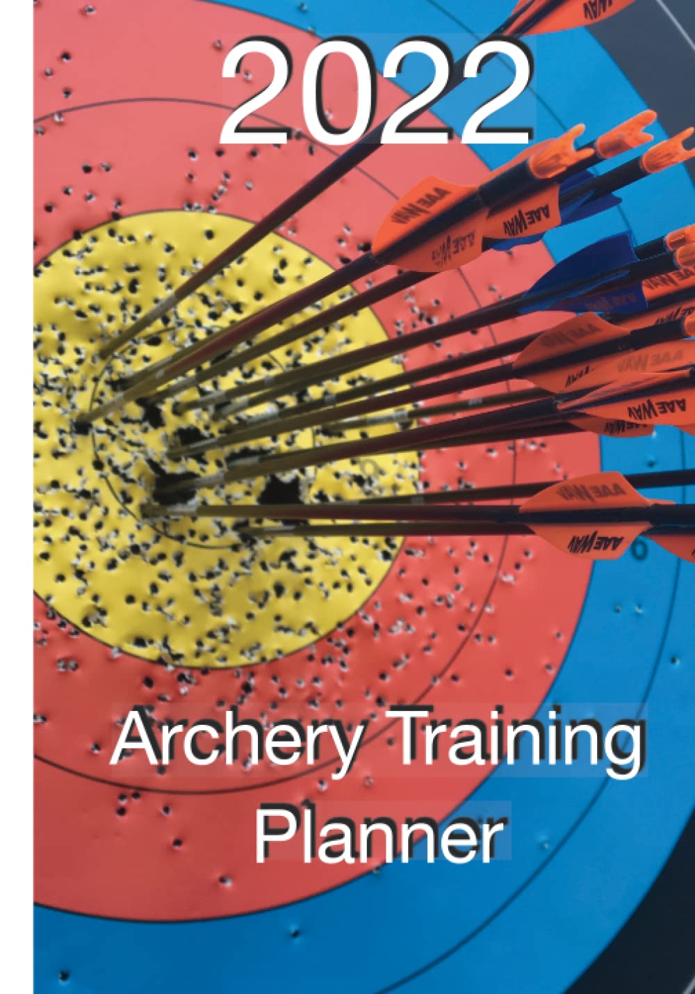 Archery Performance Planner 2022 (Dated) by Jake Kaminski Goodreads