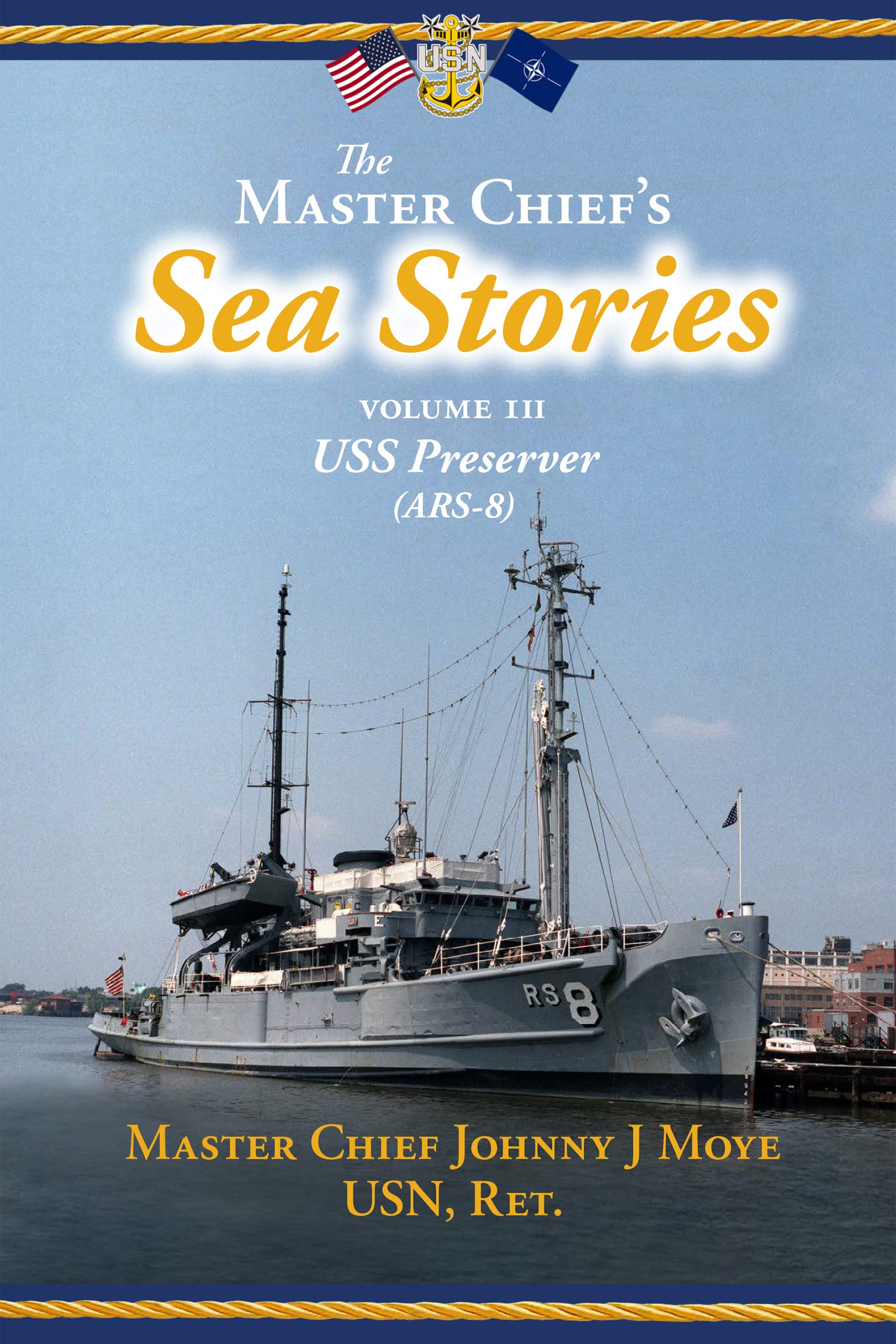 The Master Chief’s Sea Stories: Volume III USS Preserver (ARS-8)