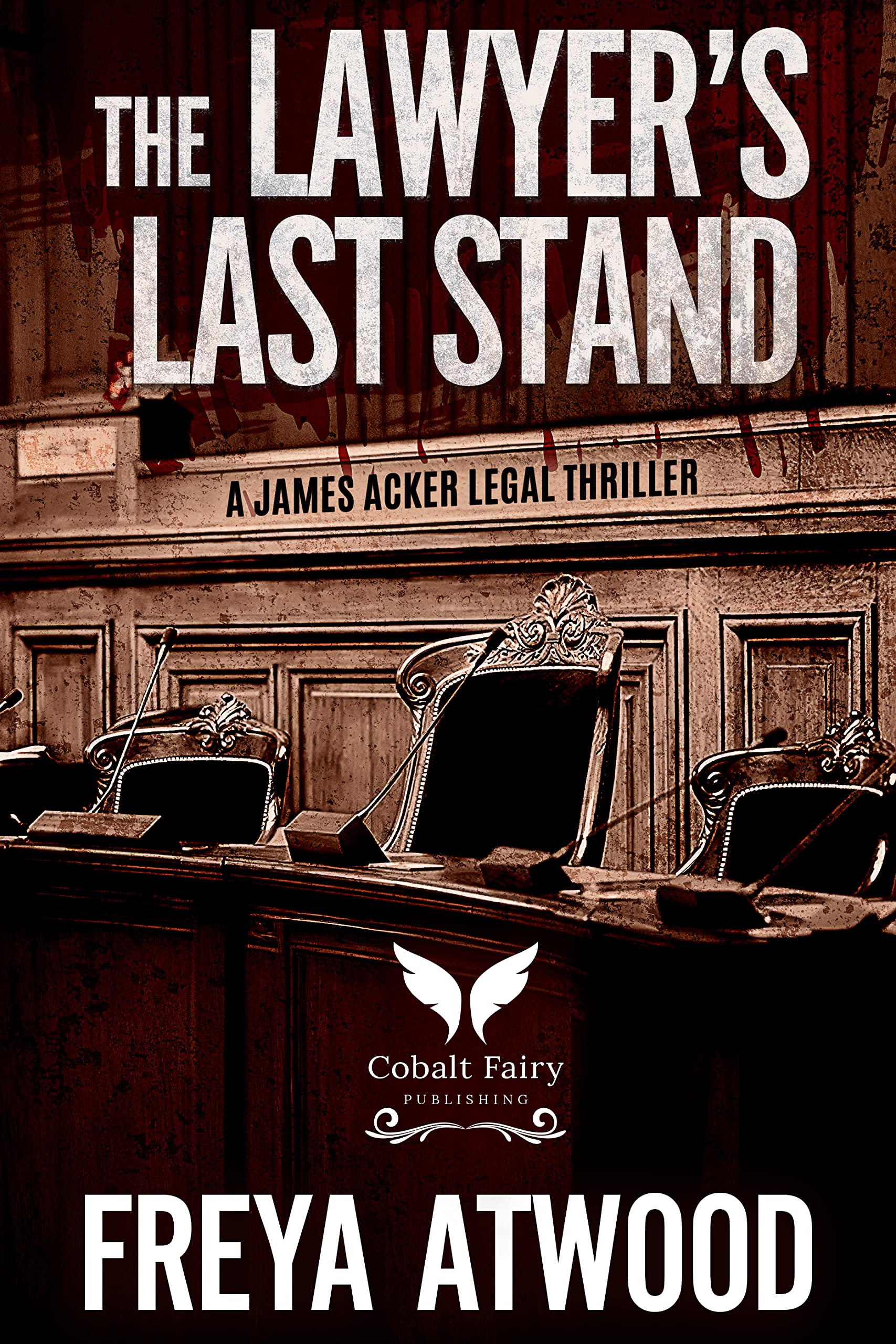The Lawyer's Last Stand: A James Acker Legal Thriller