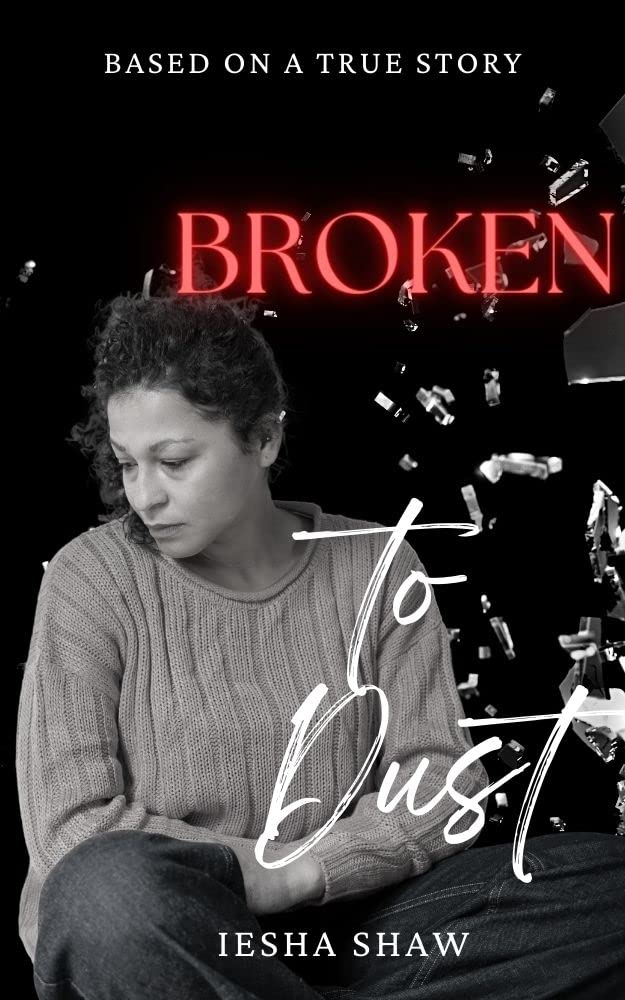 Broken to Dust