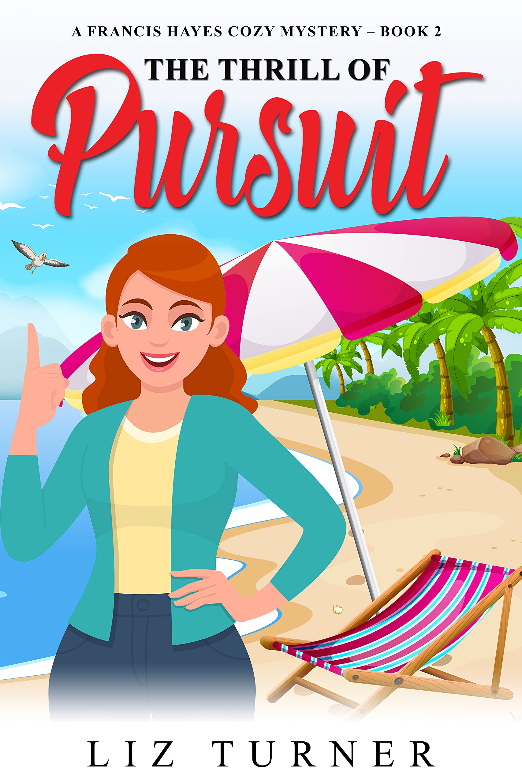 The Thrill of Pursuit: A Francis Hayes Cozy Mystery - Book 2