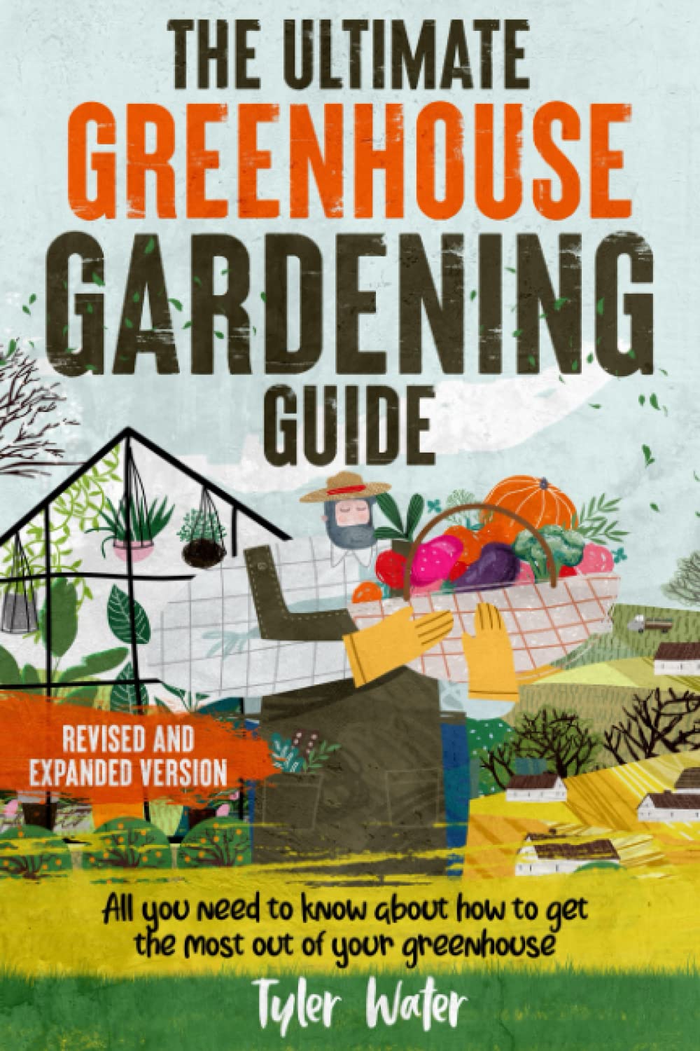 The Ultimate Greenhouse Gardening Guide All You Need to Know about to