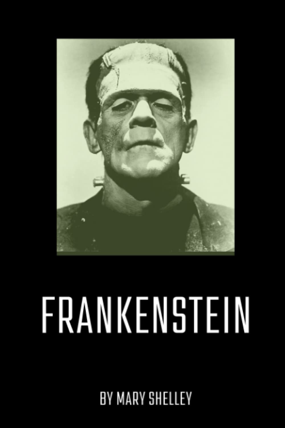 Frankenstein The 1818 Original classic by Mary Wollstonecraft Shelley