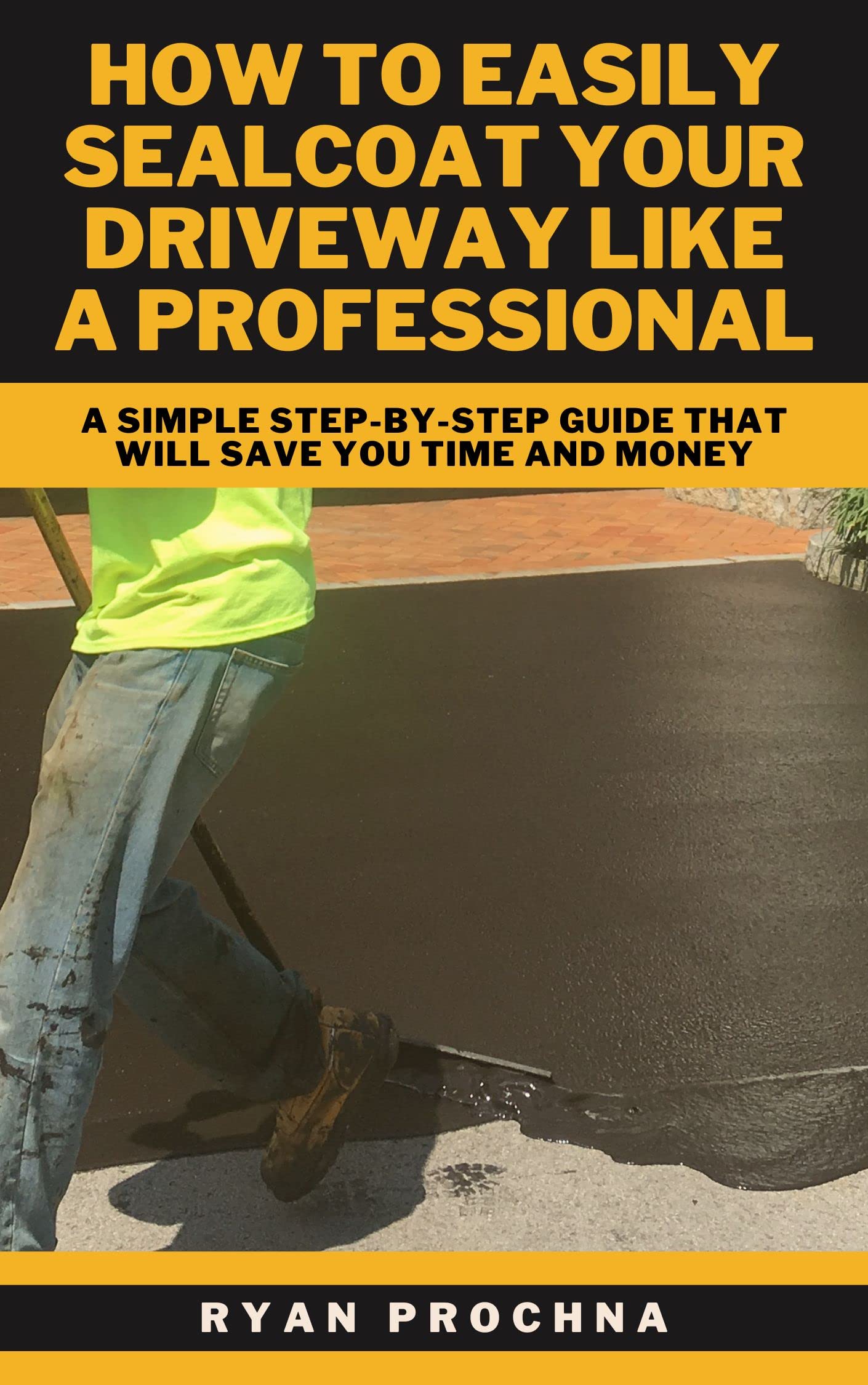 How To Easily Sealcoat Your Driveway Like A Professional A Simple Step