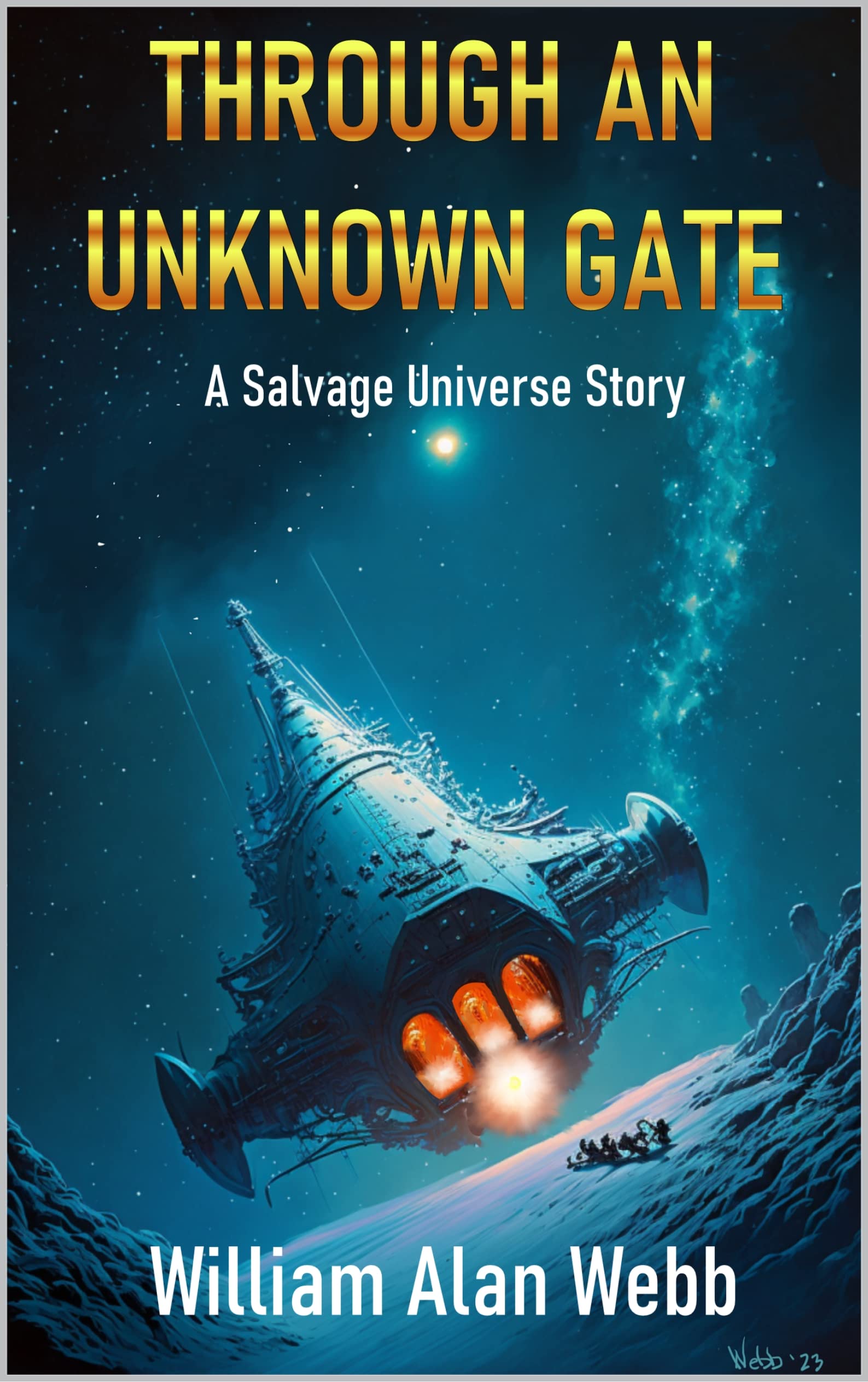 Through An Unknown Gate: A Salvage Universe story