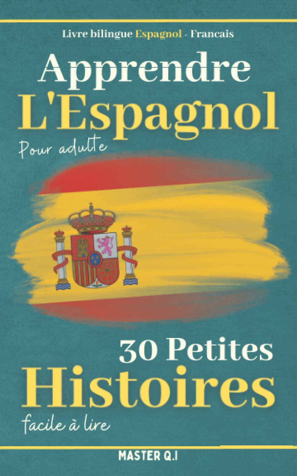 Apprendre l'espagnol pour adulte Livre bilingue Espagnol Francais avec 30