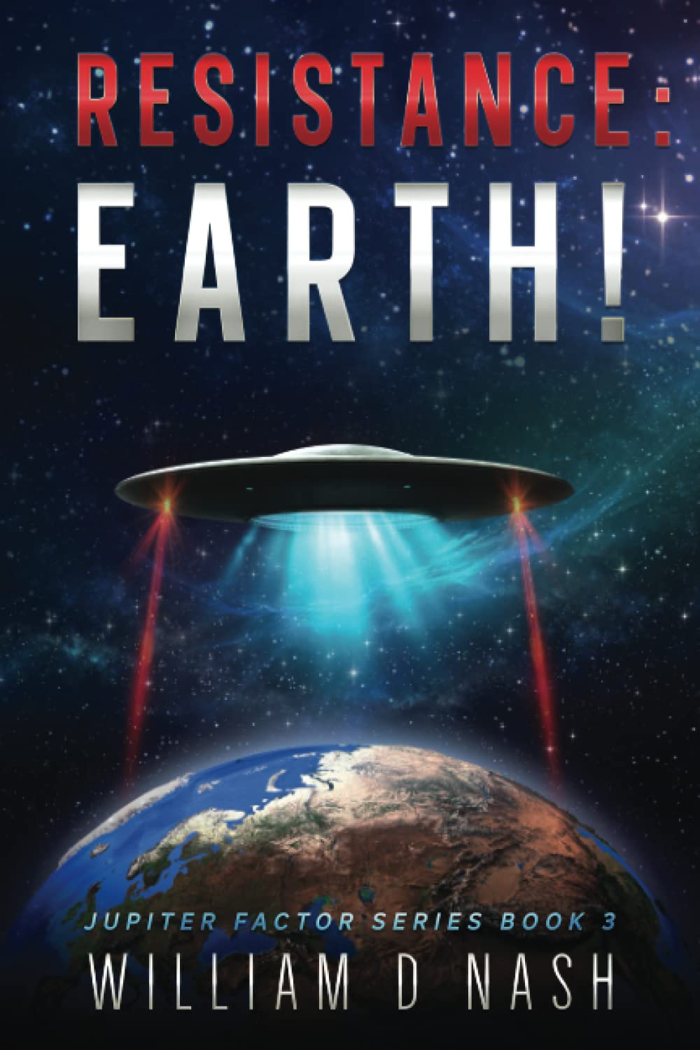 Resistance Earth! Resistance is NOT Futile by William D Nash Goodreads