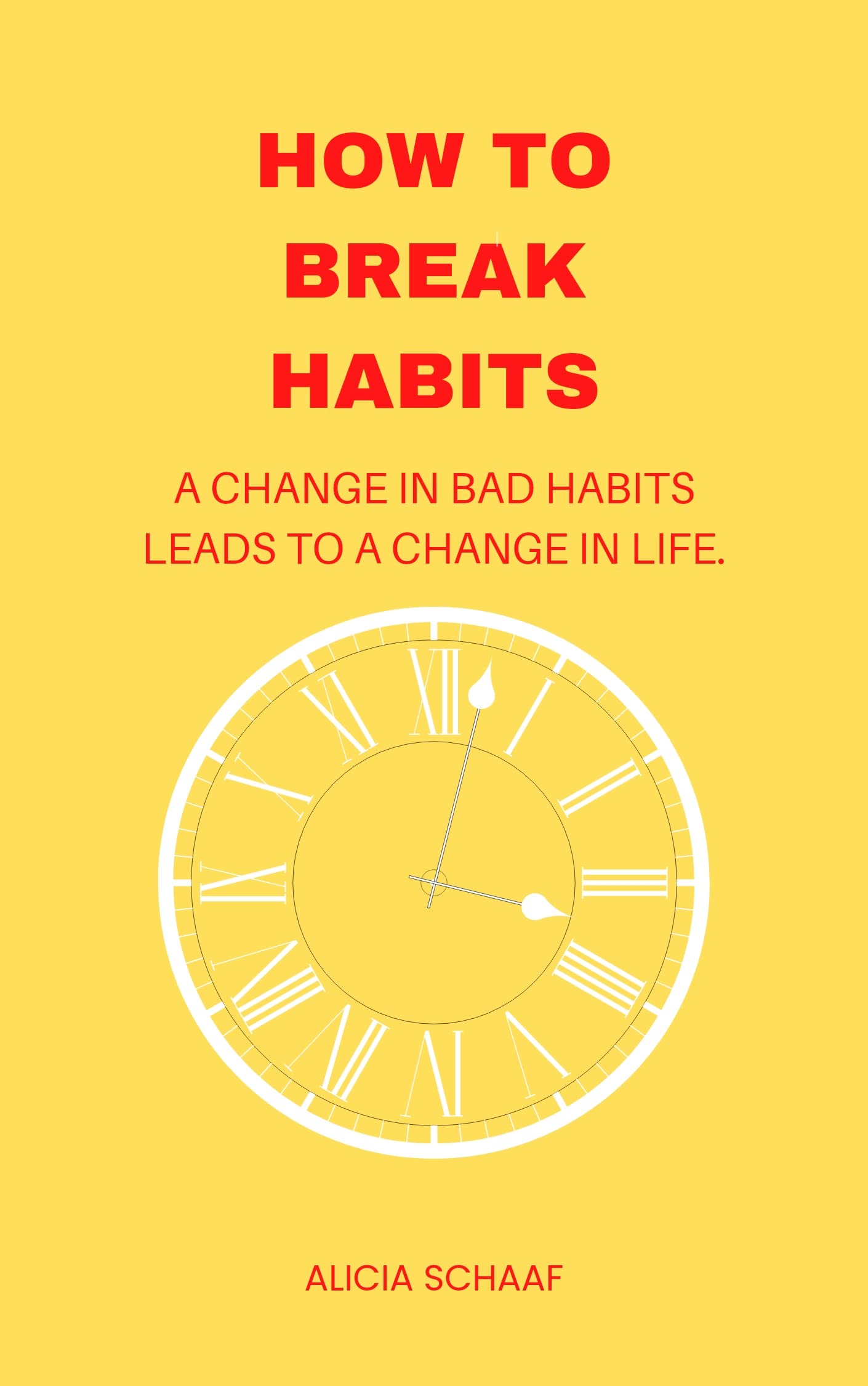 How to break habits: A change in bad habits leads to a change in life ...