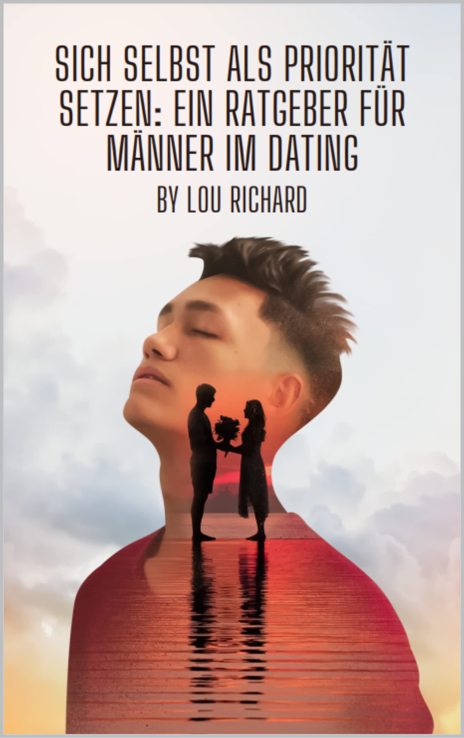 Sich selbst als Priorität setzen: Ein Ratgeber für Männer im Dating by