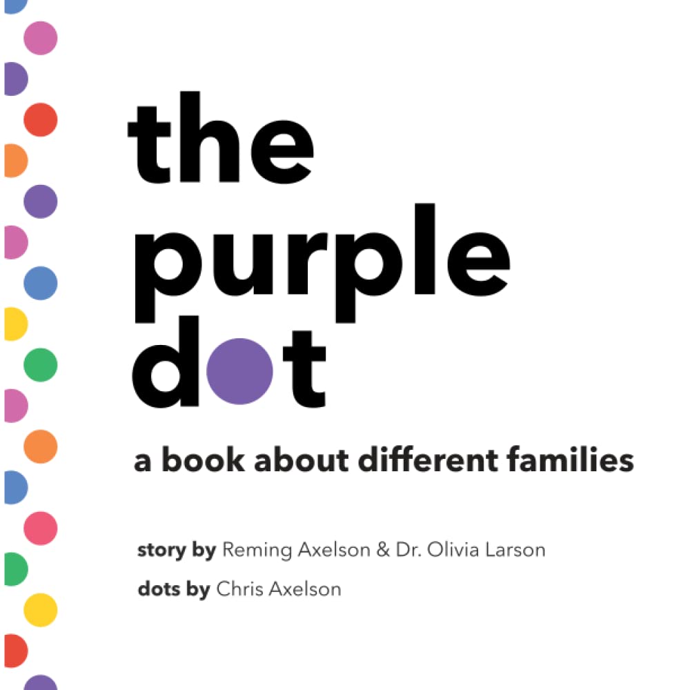 the purple dot a book about different families by Chris Axelson
