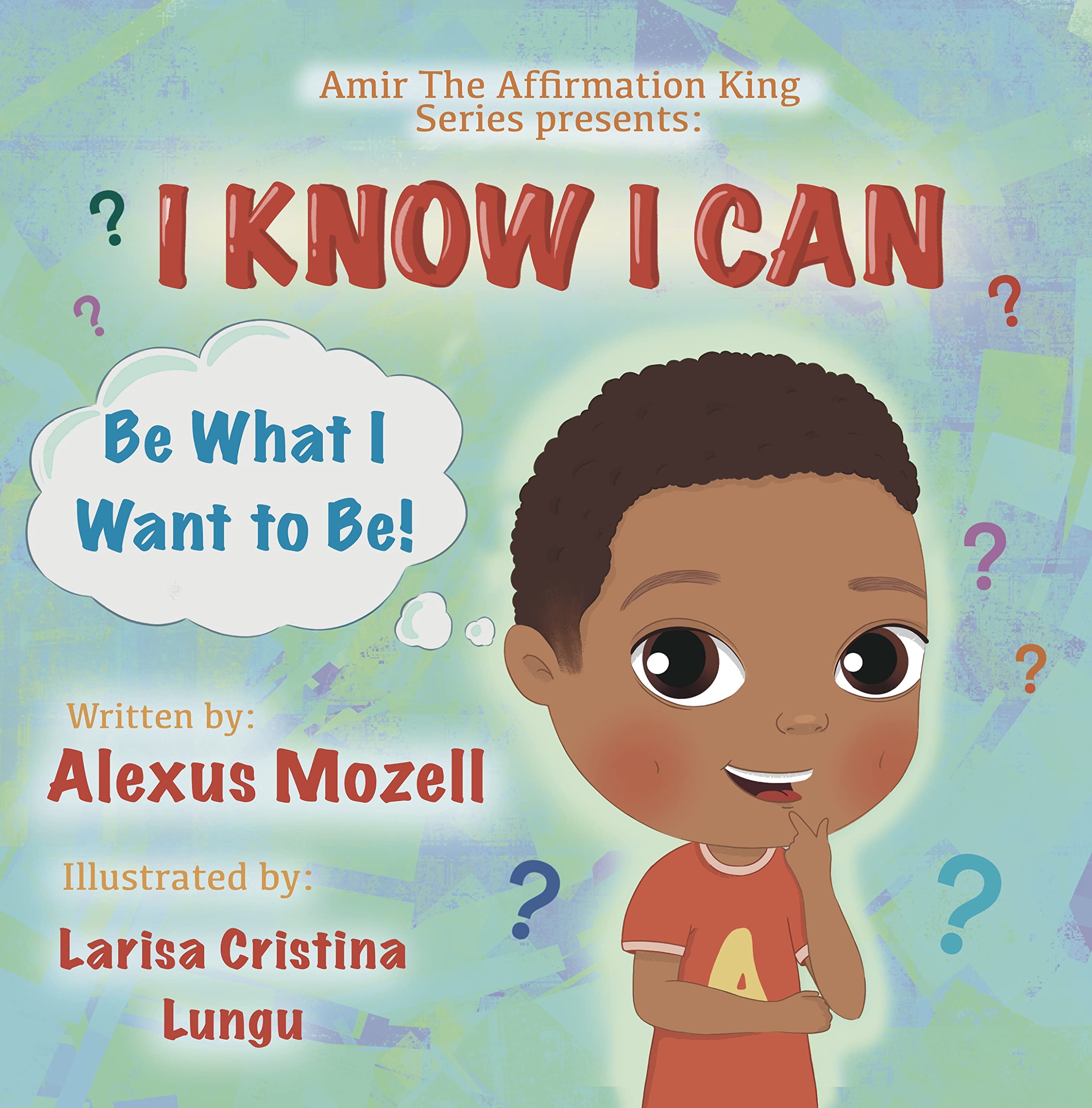 i-know-i-can-be-what-i-want-to-be-by-alexus-mozell-goodreads