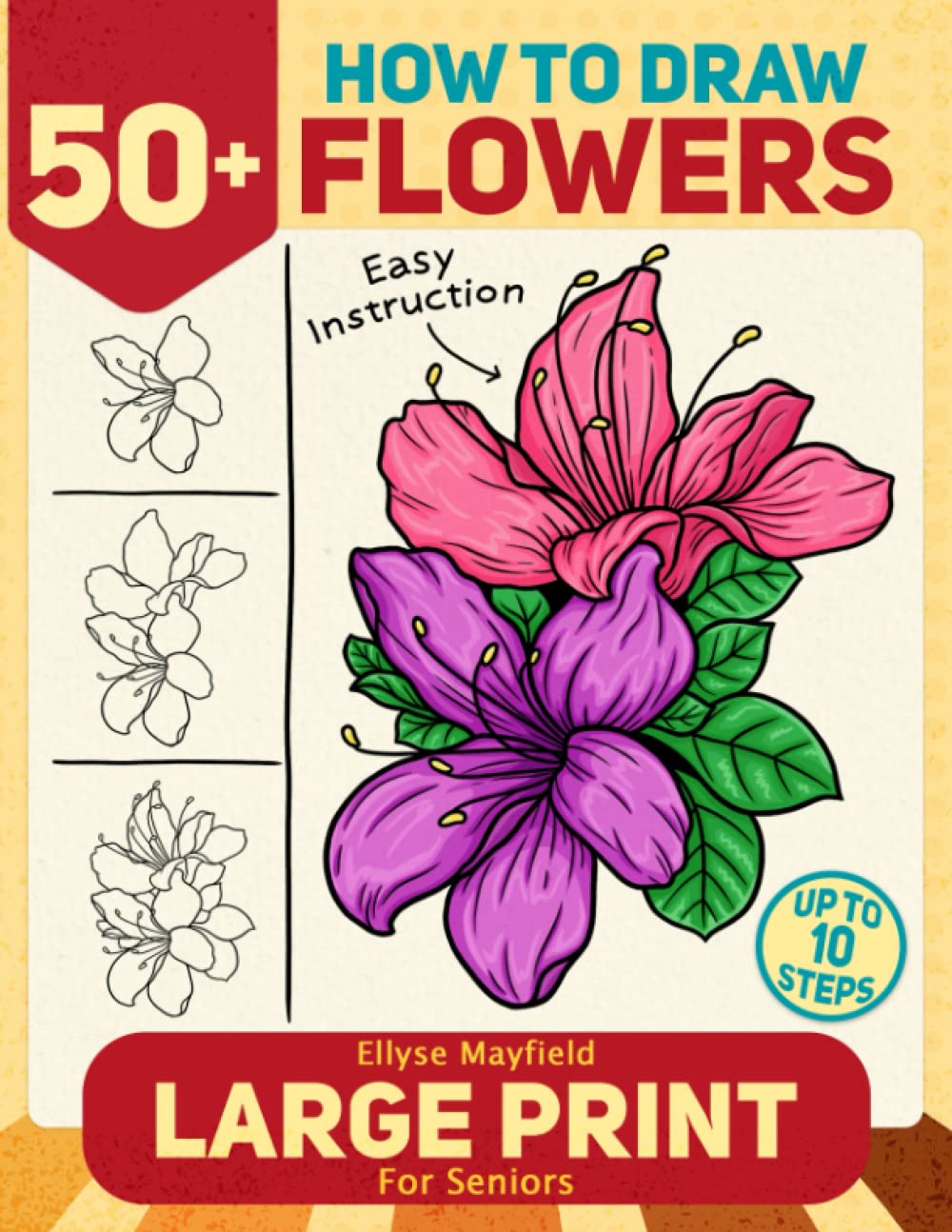 How To Draw 50 How to Draw 50+ Flowers For Seniors Large Print: How to Draw Book For ...