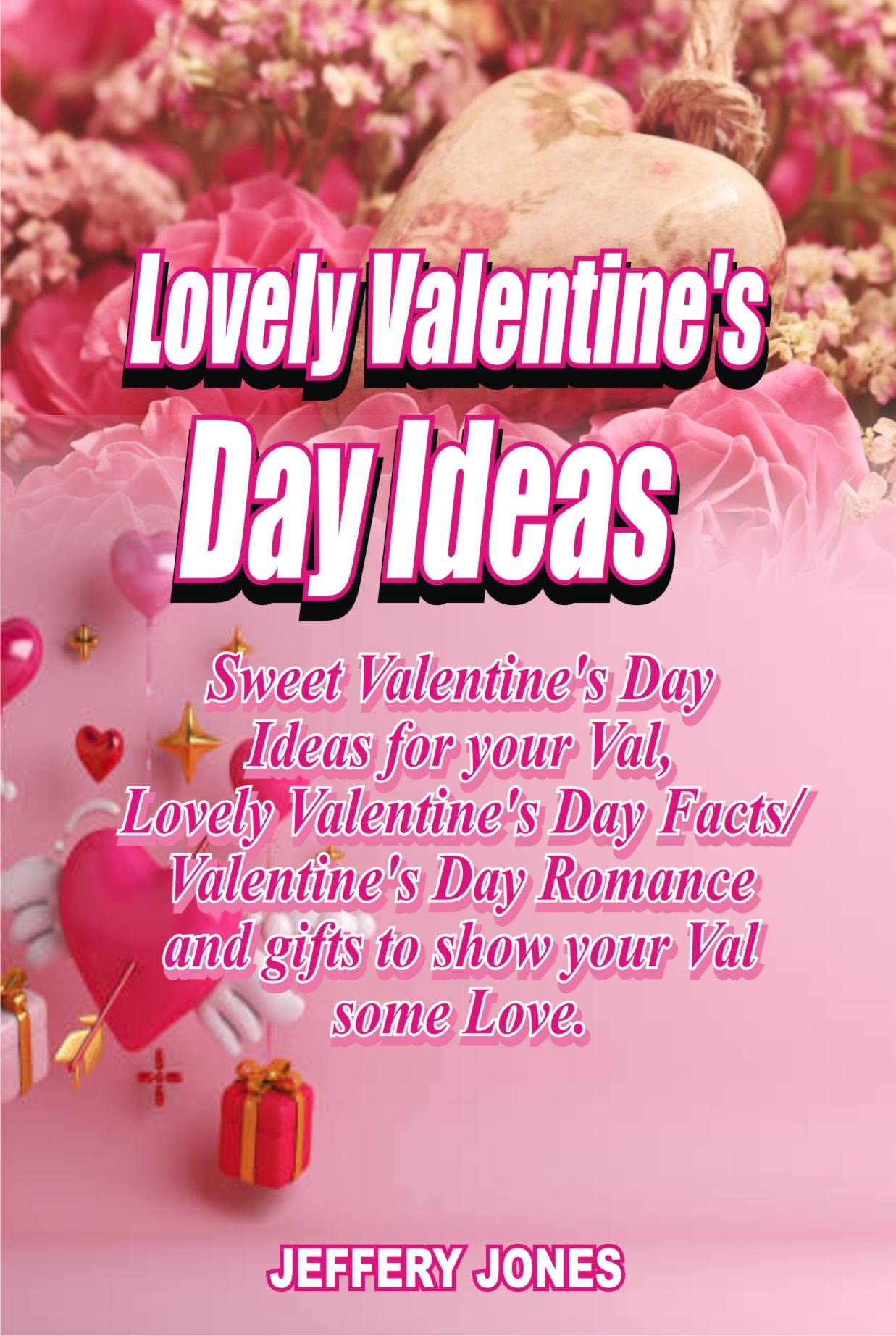 Lovely Valentine’s Day Ideas Sweet Valentine’s Day Ideas for your Val