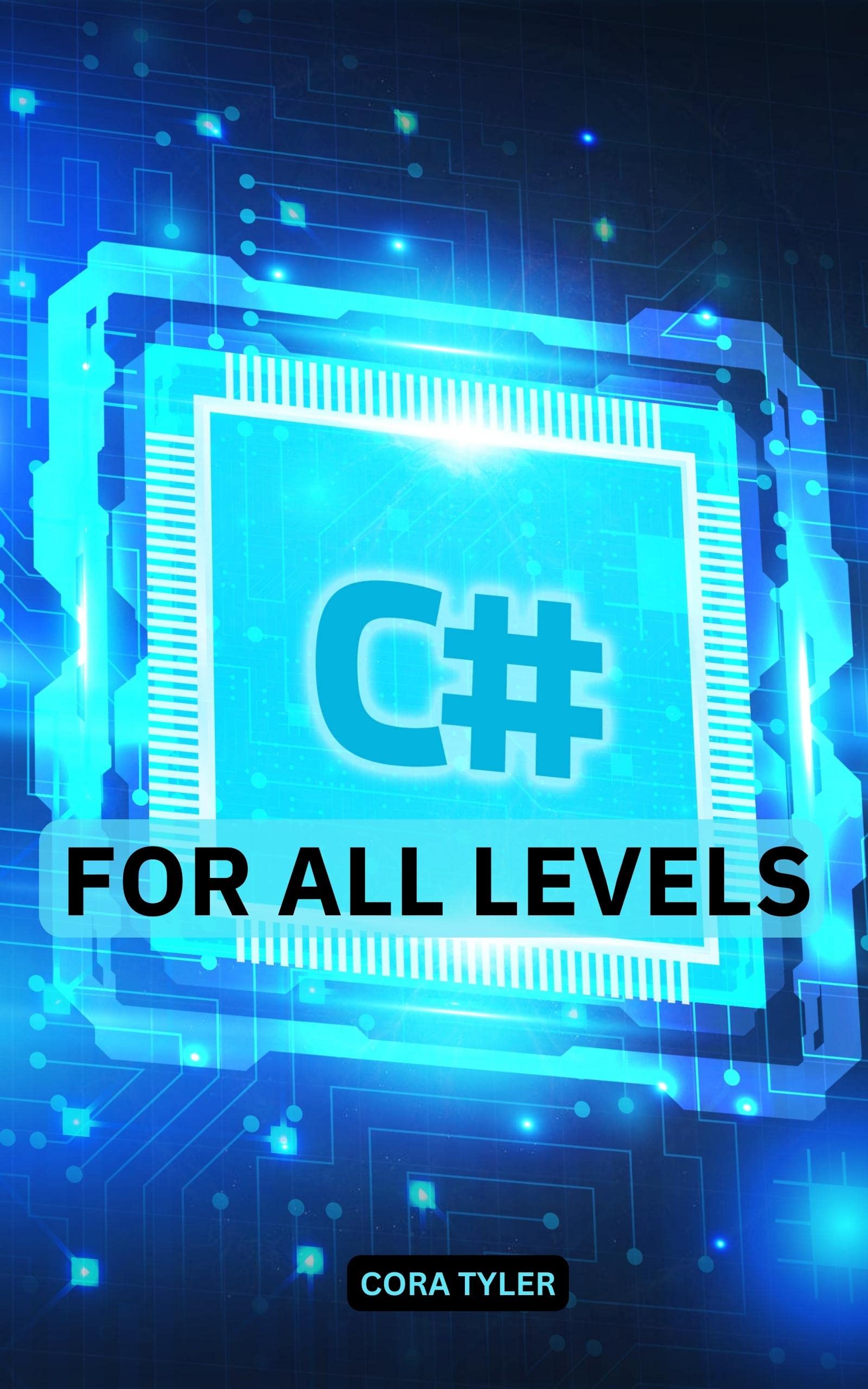 C# For All Levels: The Ultimate Guide To Mastering C# Programming ...