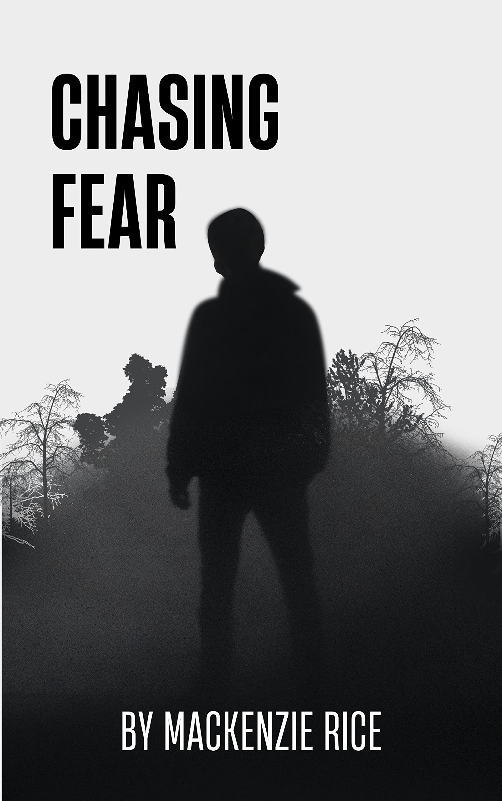 Mackenzi Rice Chasing Fear by MacKenzie Rice | Goodreads