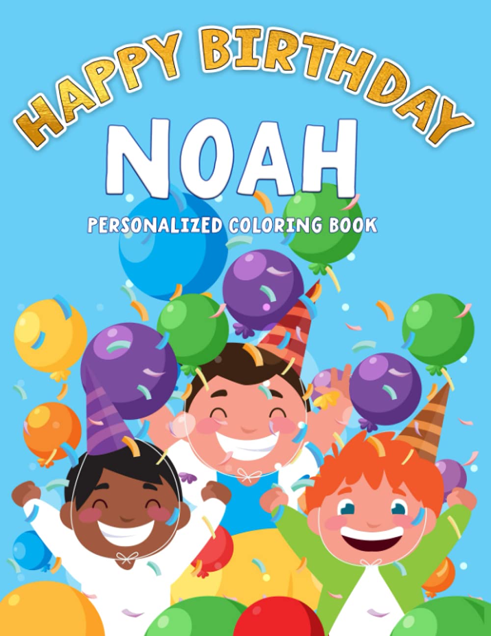 Noah’s Birthday Coloring Book: Customized Book Created Just For You by ...