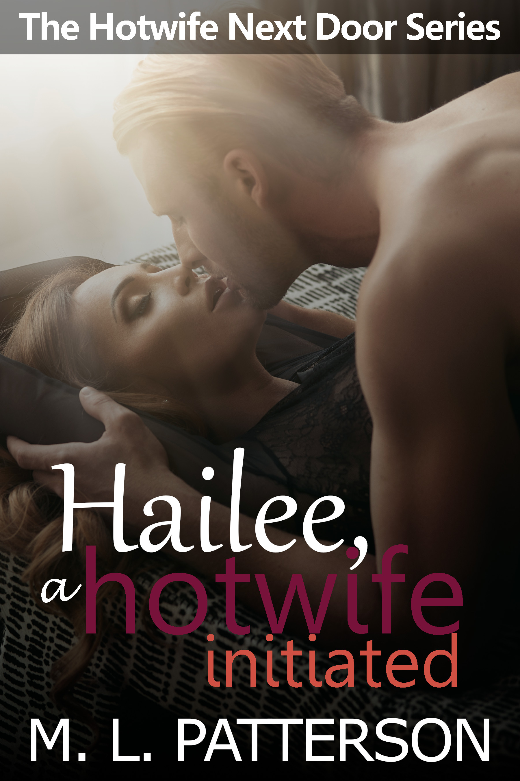 Hailee, A Hotwife Initiated