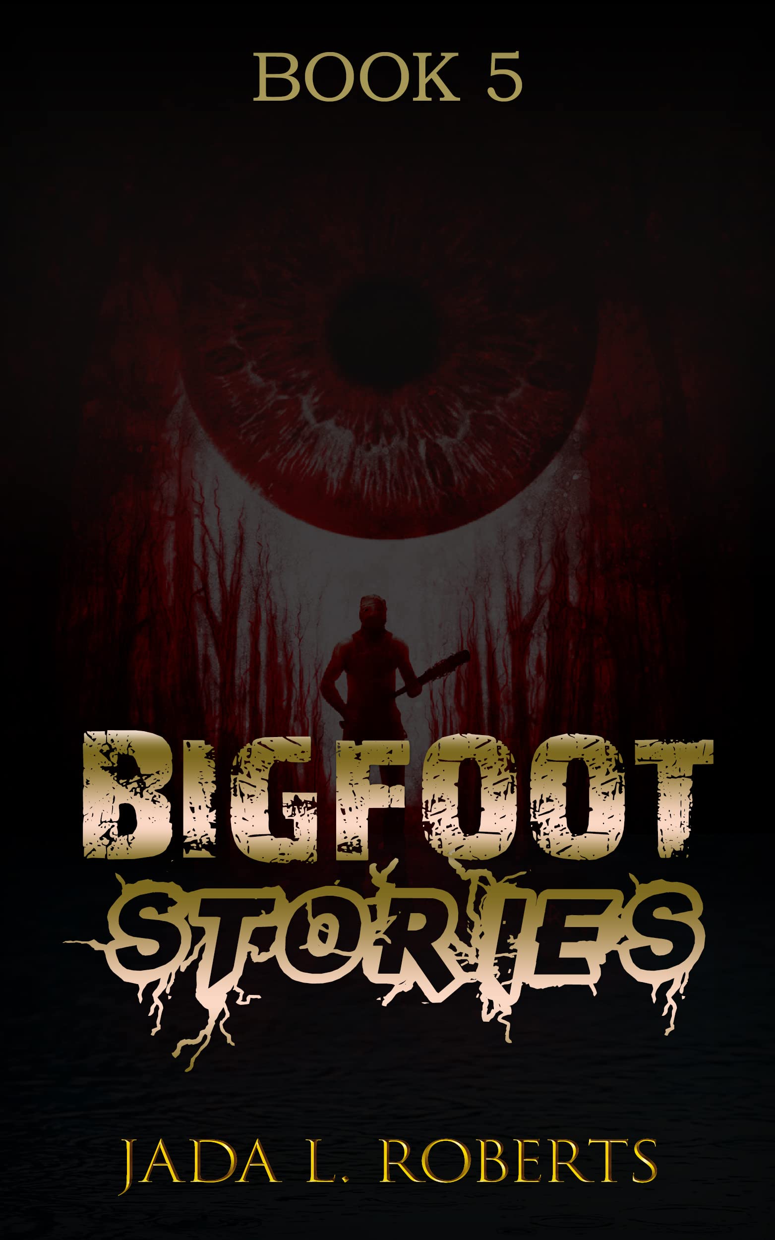 Jada L. Roberts: Bigfoot Stories 5