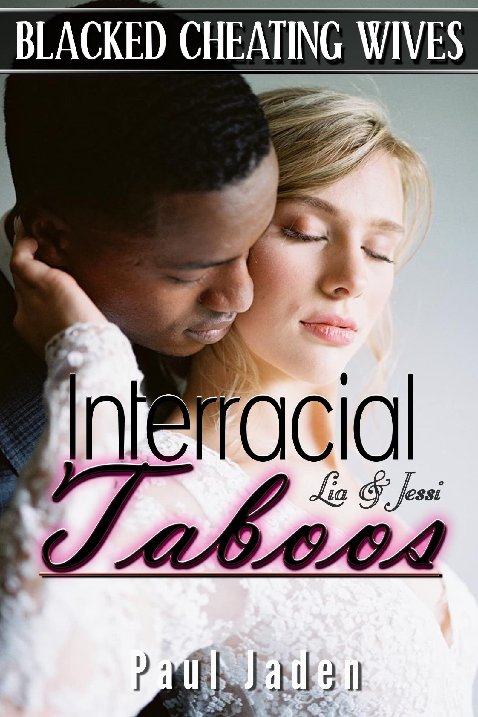 Blacked Cheating Wives Interracial Taboos Lia Jessi By Paul Jaden Blacked Cheating Wives Interracial Taboos Lia Jessi By Paul Jaden