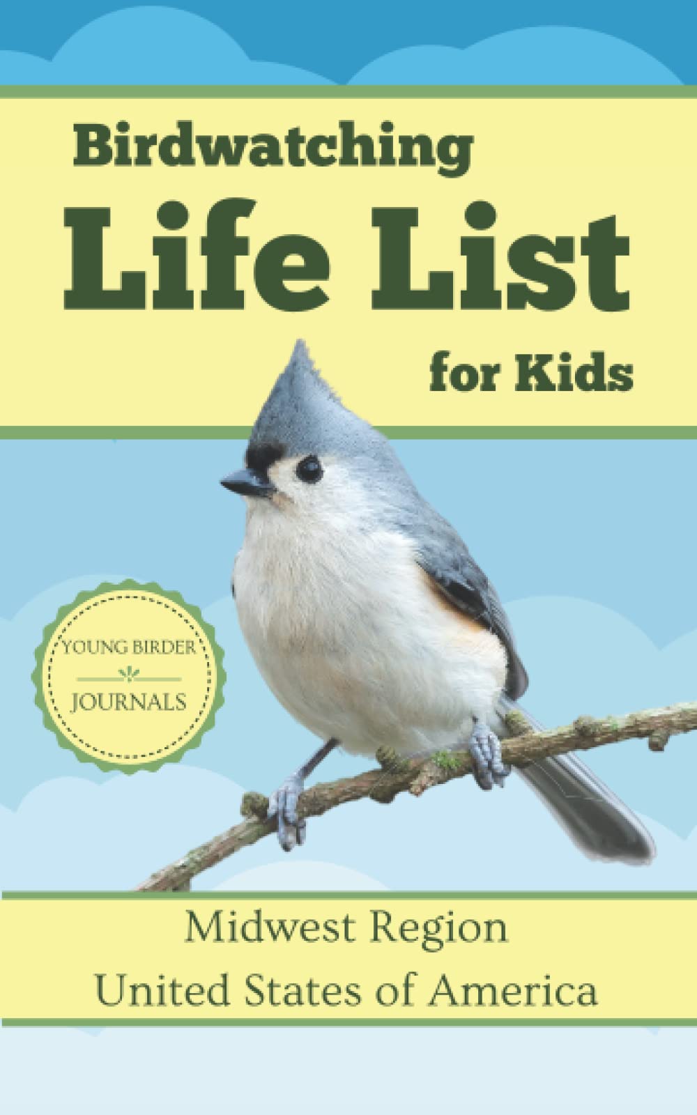 Birdwatching Life List for Kids Midwest Region A Birder's Checklist