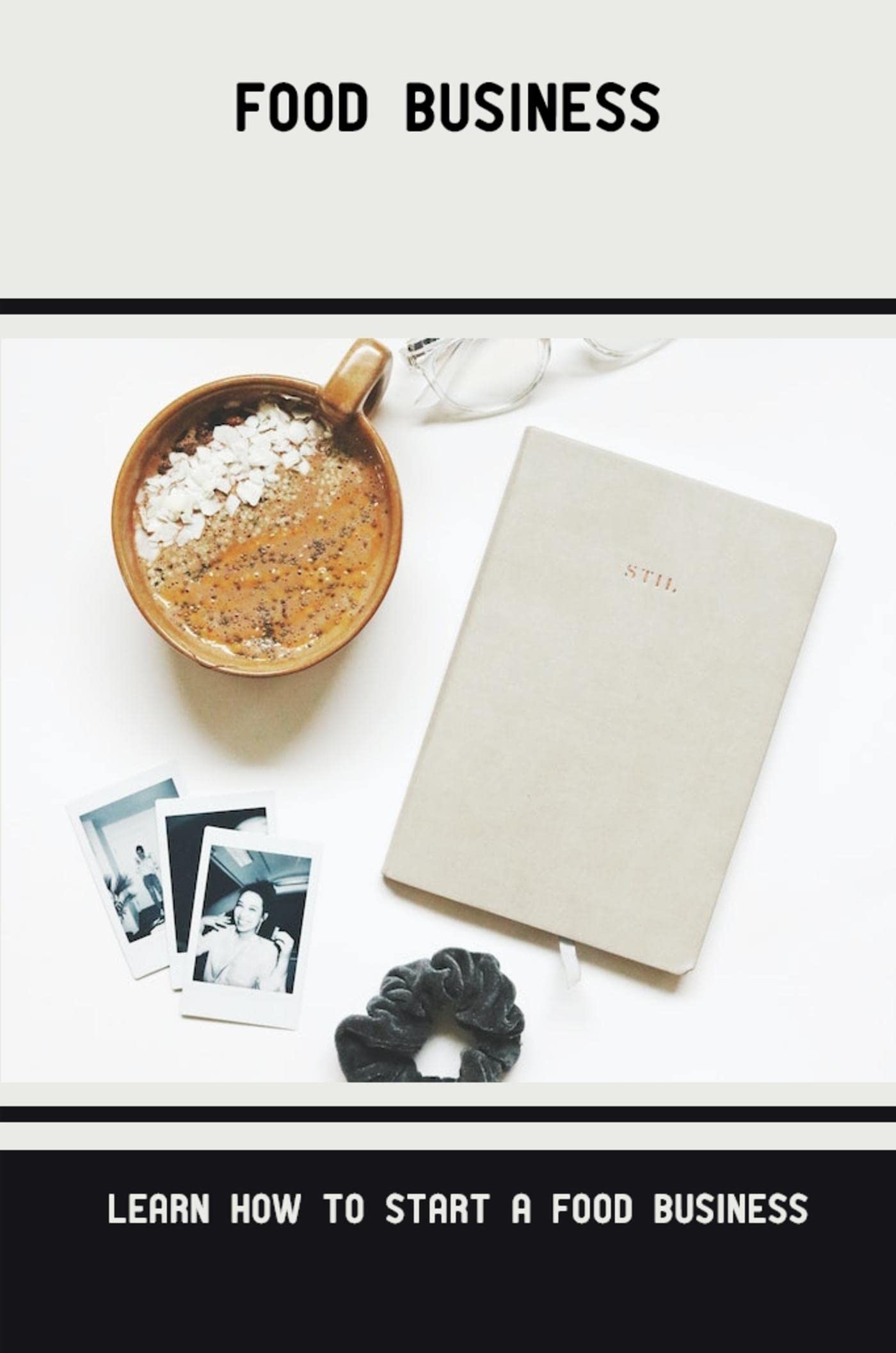 Food Business Learn How To Start A Food Business by Cathern Scotton