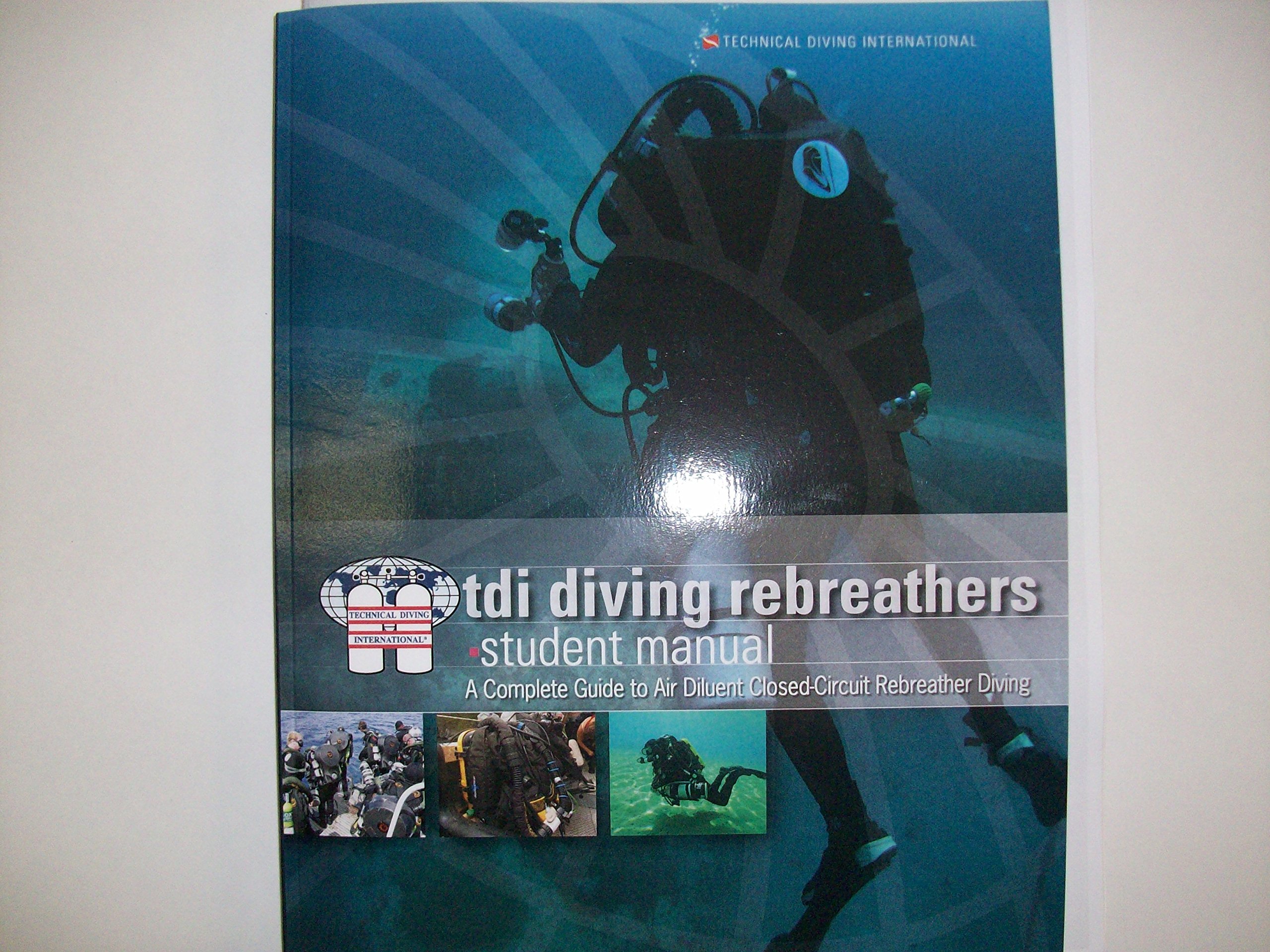Tdi Diving Rebreathers; Student Manual A complete Guide to Air Diluent