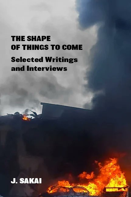 The Shape of Things to Come: Selected Writings & Interviews
