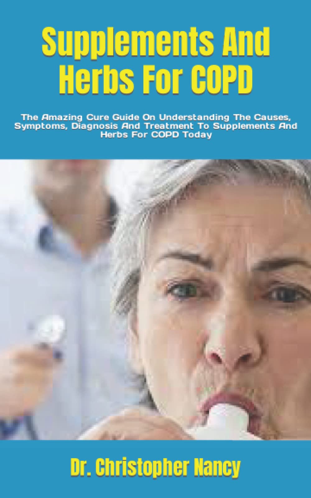 Supplements And Herbs For COPD The Amazing Cure Guide On Understanding