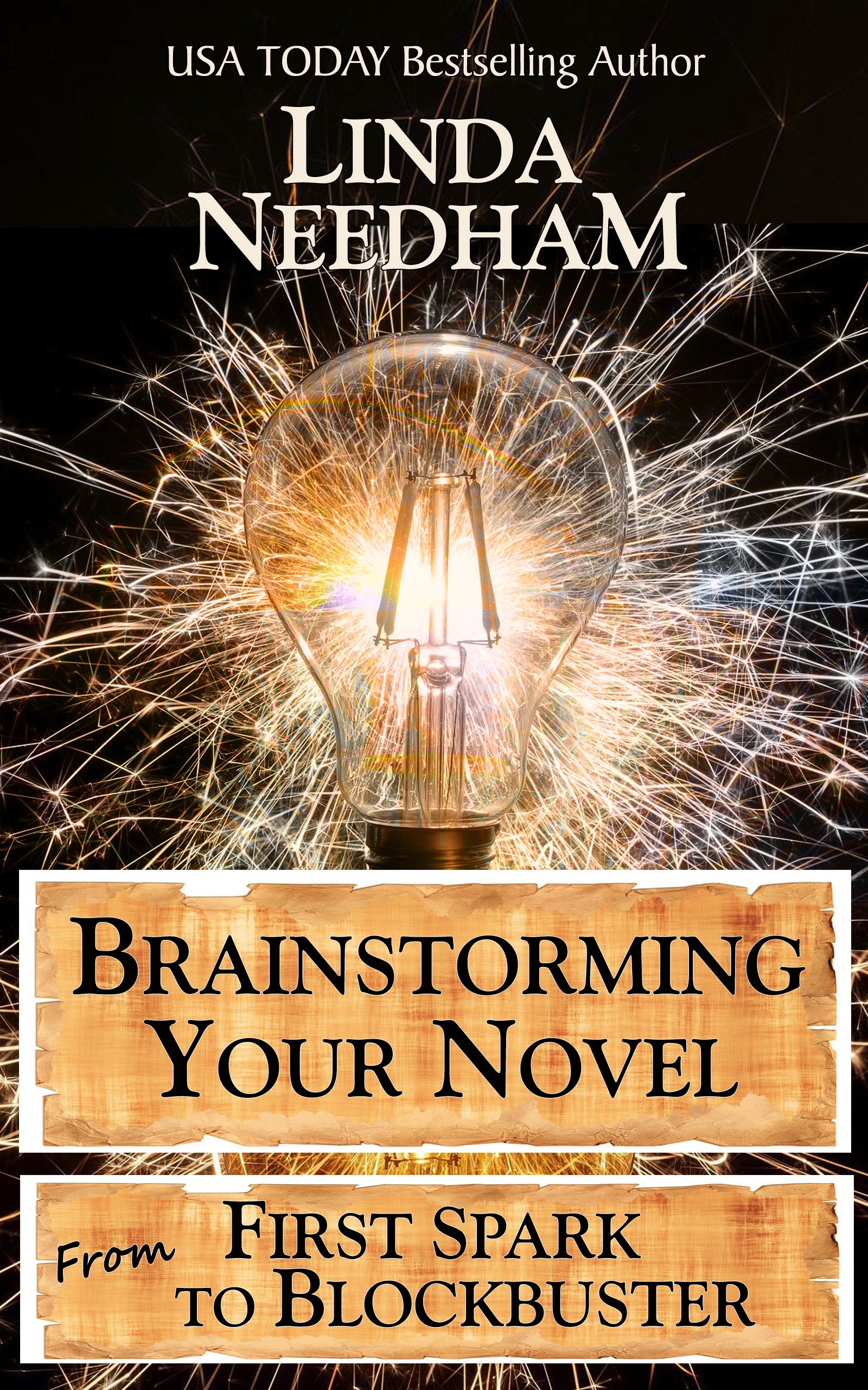 Brainstorming Your Novel From First Spark to Blockbuster by Linda