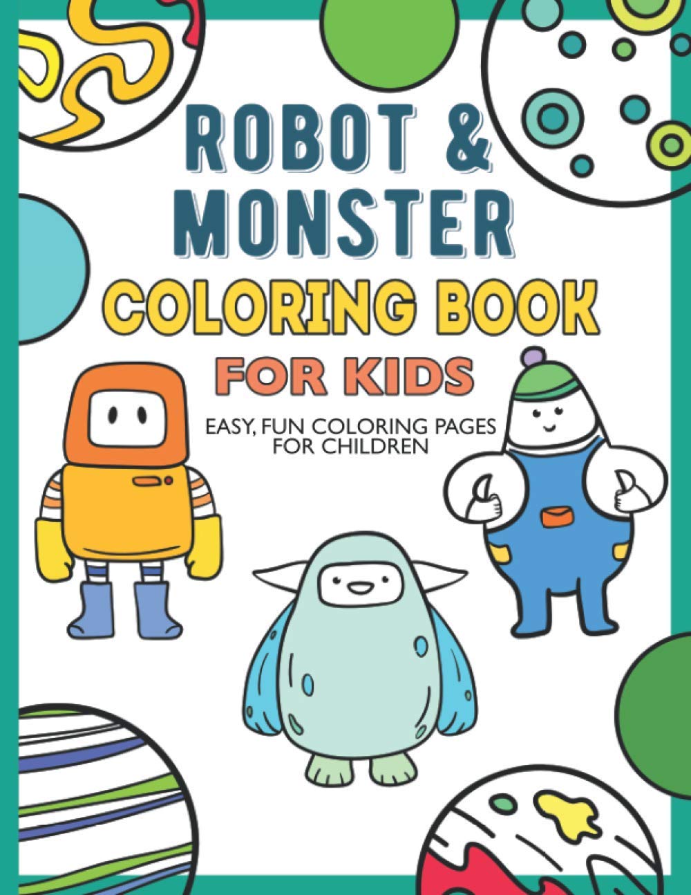 Robot & Monster Coloring Book For Kids: Easy, Fun Coloring Pages For Children by Love Belle ...