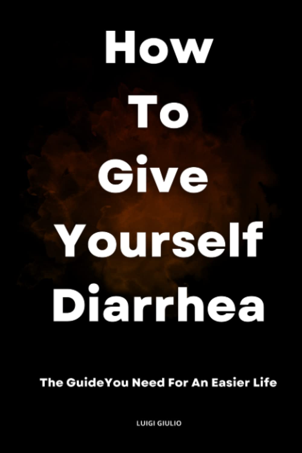 HOW TO GIVE YOURSELF DIARRHEA [Explosive Diarrhea Prank][Fake Poop