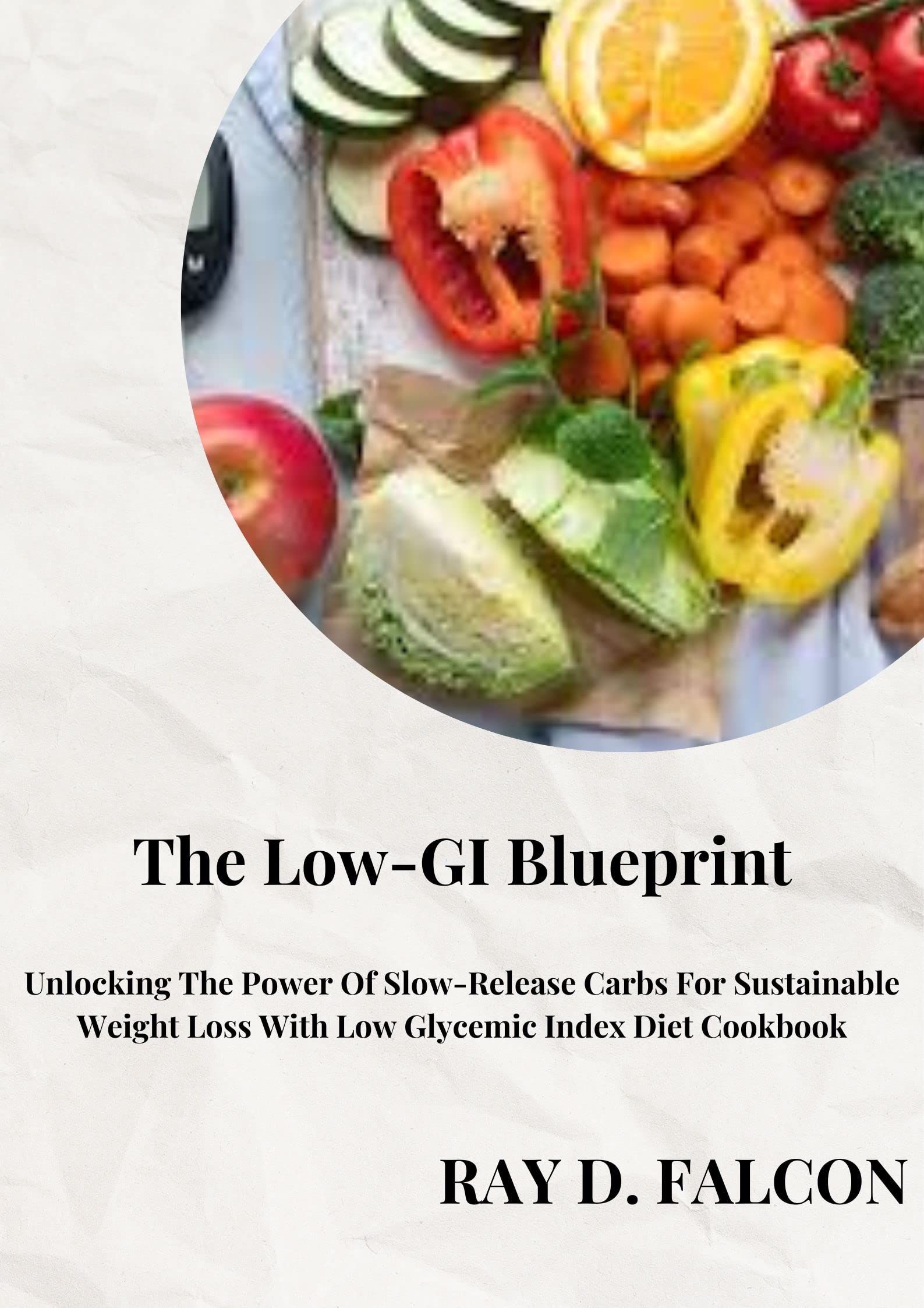 The LowGI Blueprint Unlocking The Power Of SlowRelease Carbs For
