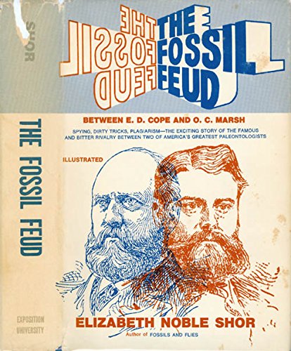 The fossil feud between E. D. Cope and O. C. Marsh by Elizabeth Noble ...