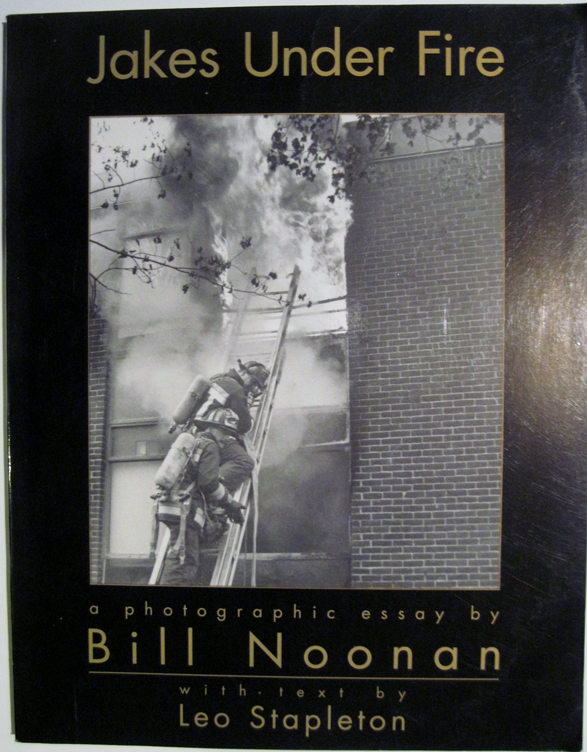 Jakes under fire A photographic essay by Bill Noonan Goodreads