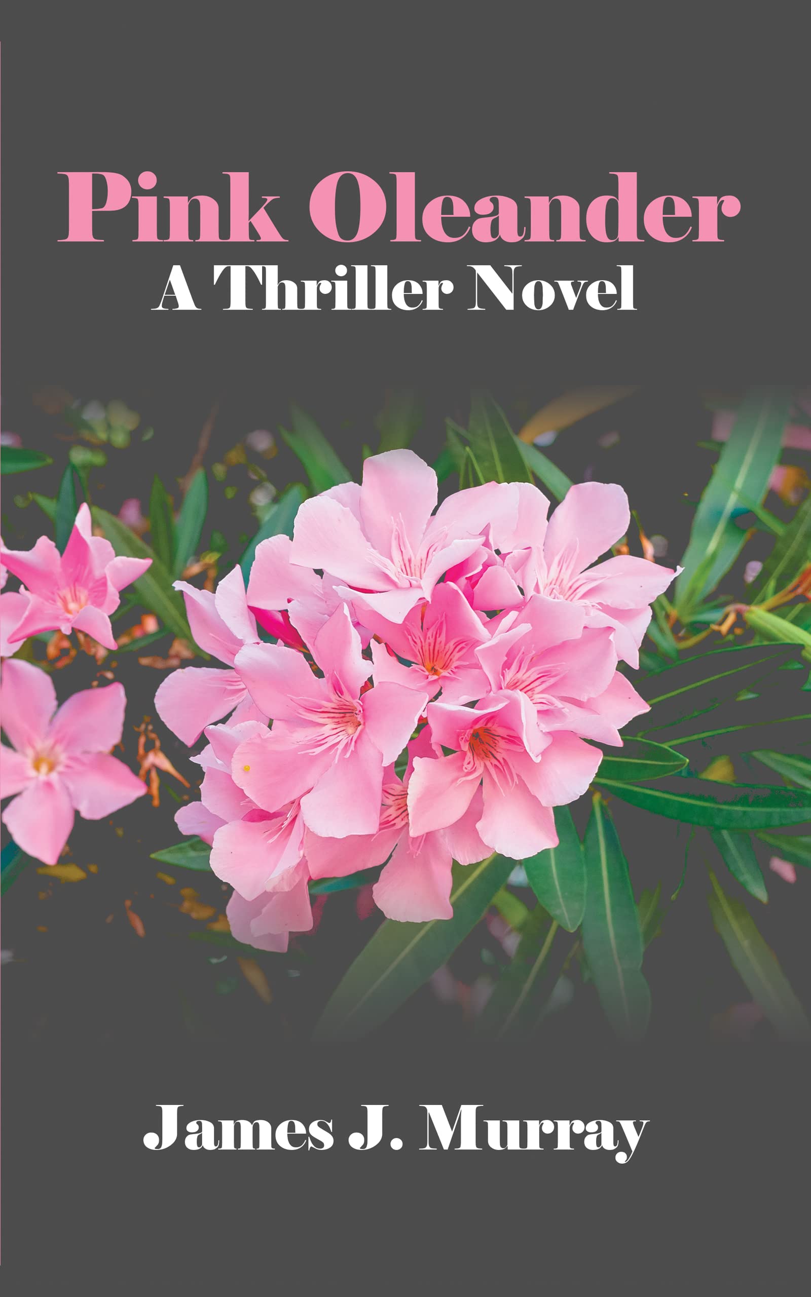 Pink Oleander: A Thriller Novel