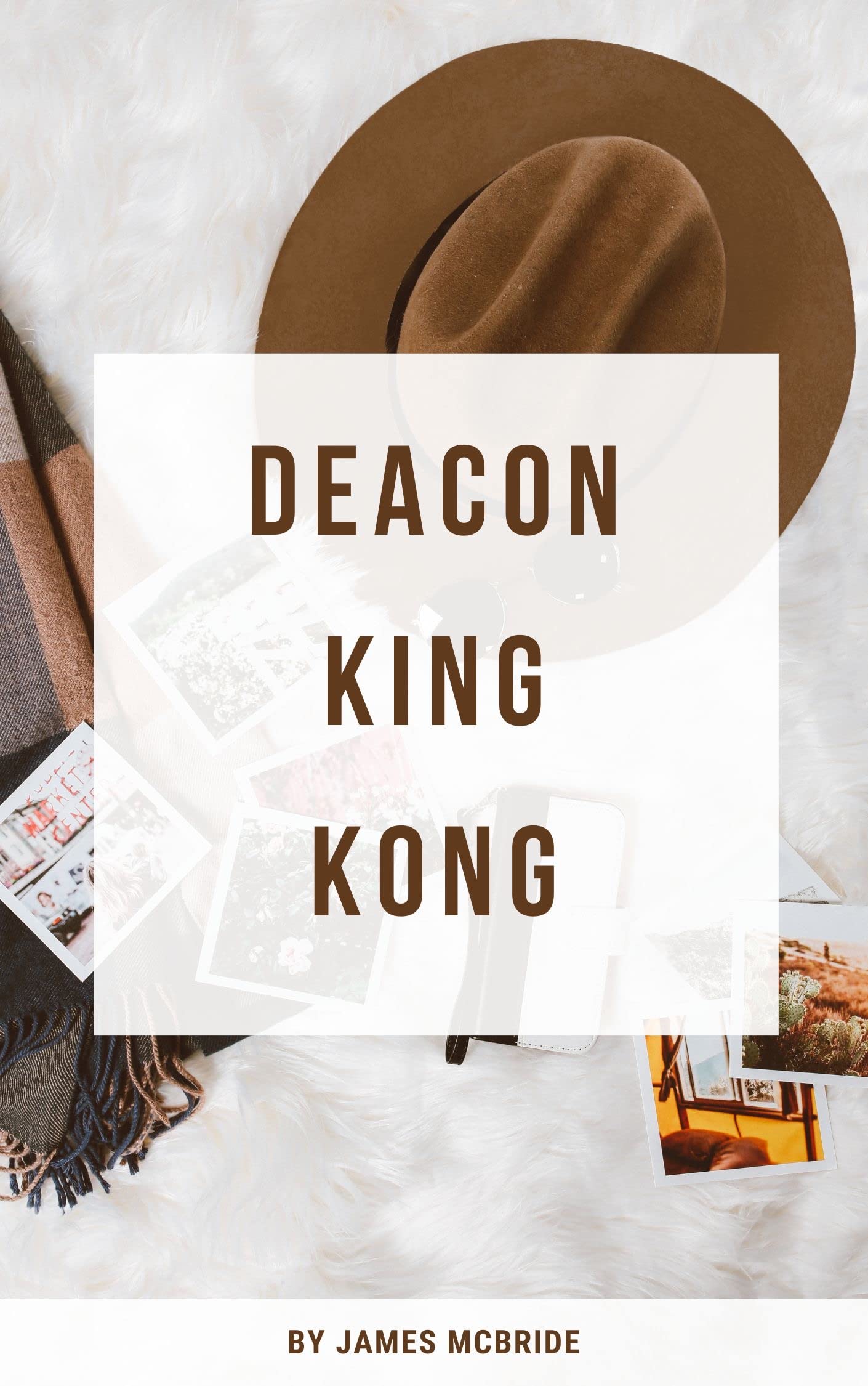 UNMISSABLE DEACON KING KONG (A MODERN NOVEL) Illustrated by BY JAMES