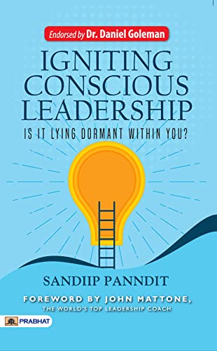 Igniting Conscious Leadership: Is it Lying Dormant Within You?