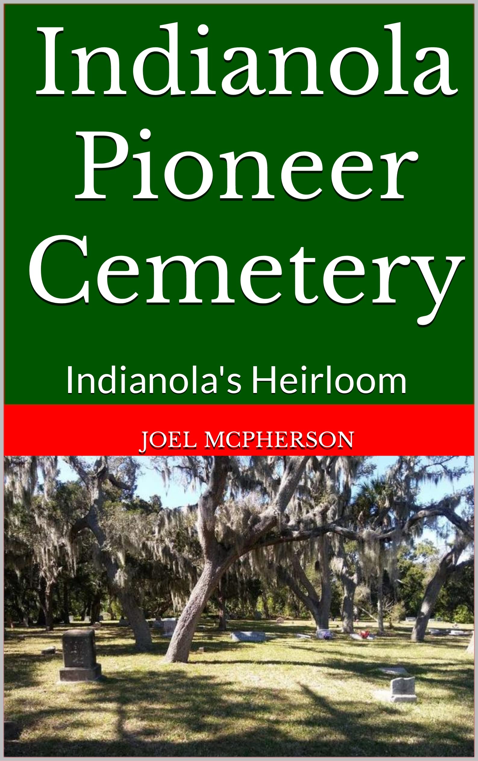 Indianola Pioneer Cemetery Indianola's Heirloom on Florida's Space